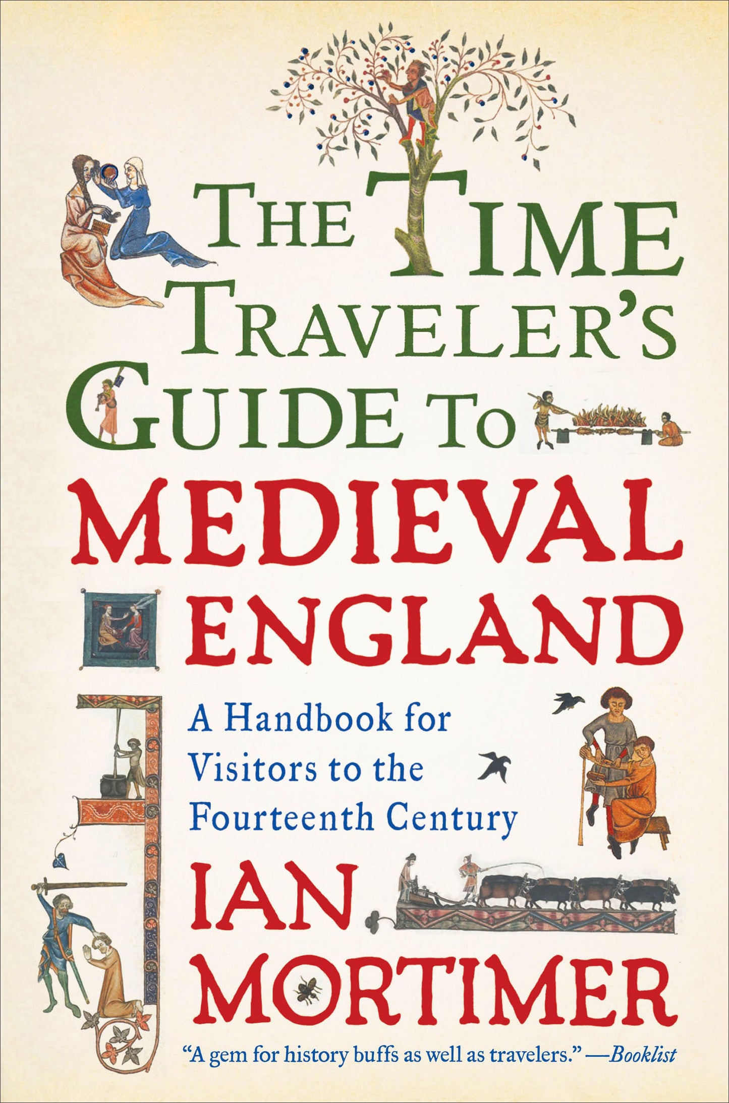 Time Traveler's Guide to Medieval England: A Handbook for Visitors to the Fourteenth Century