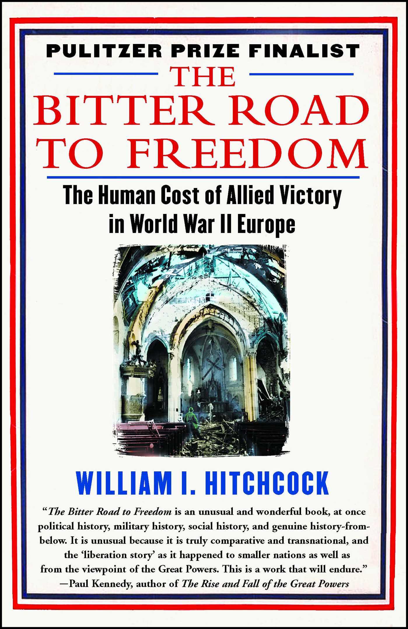 Bitter Road to Freedom: The Human Cost of Allied Victory in World War II Europe