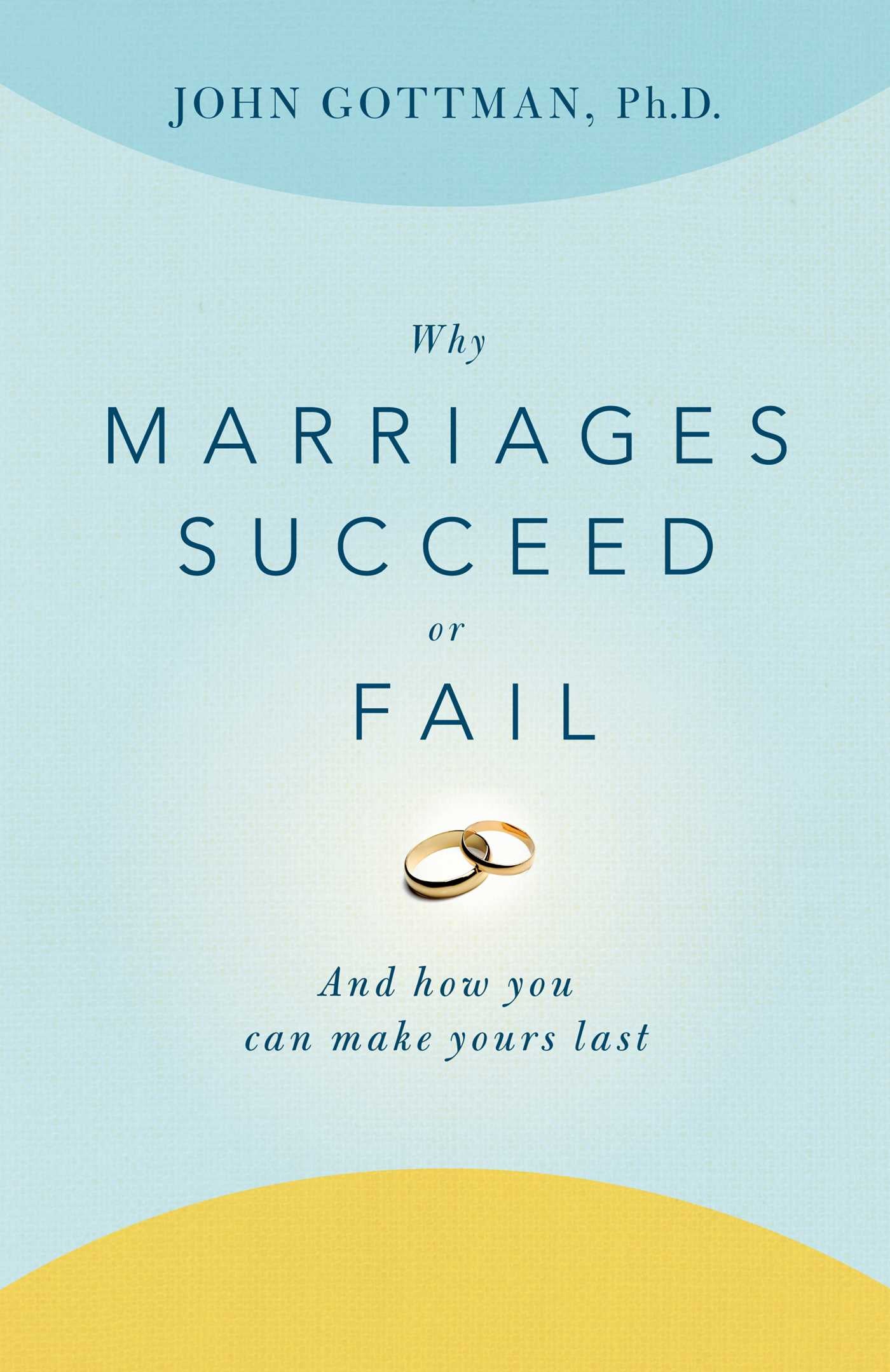Why Marriages Succeed or Fail