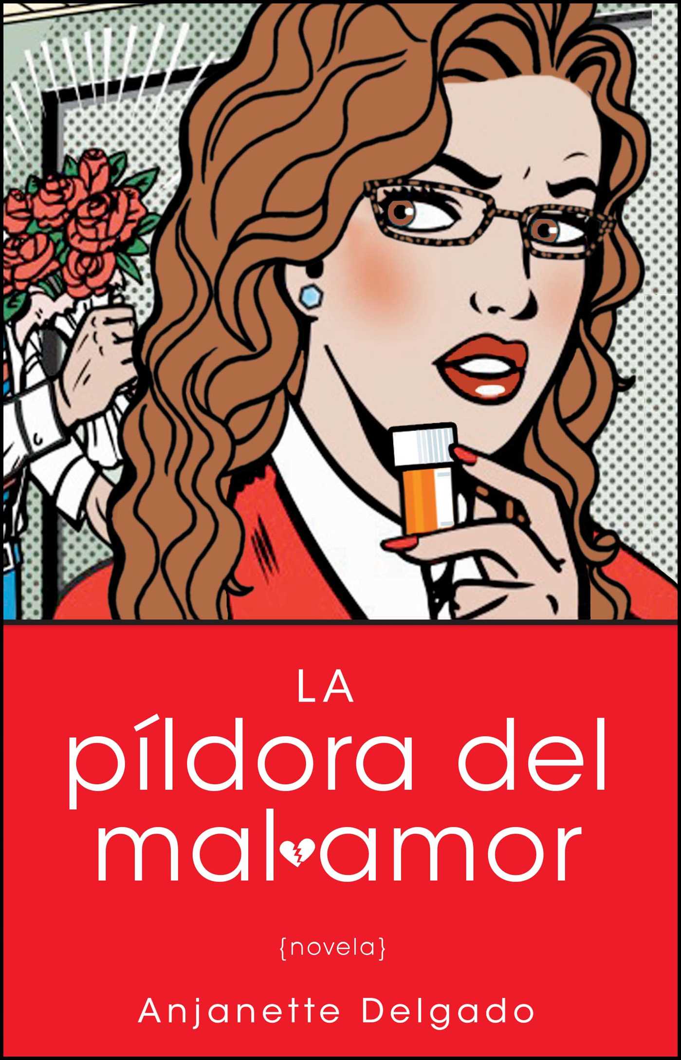 pildora del mal amor (Heartbreak Pill): Novela