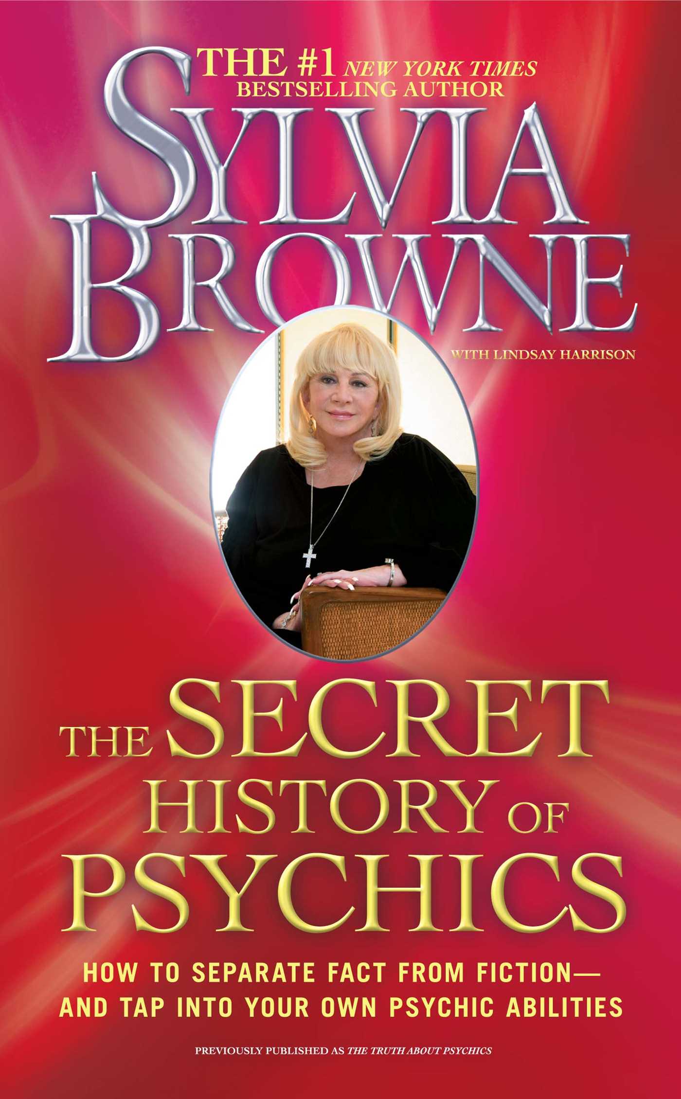 Secret History of Psychics: How to Separate Fact From Fiction - and Tap Into Your Own Psychic Abilities