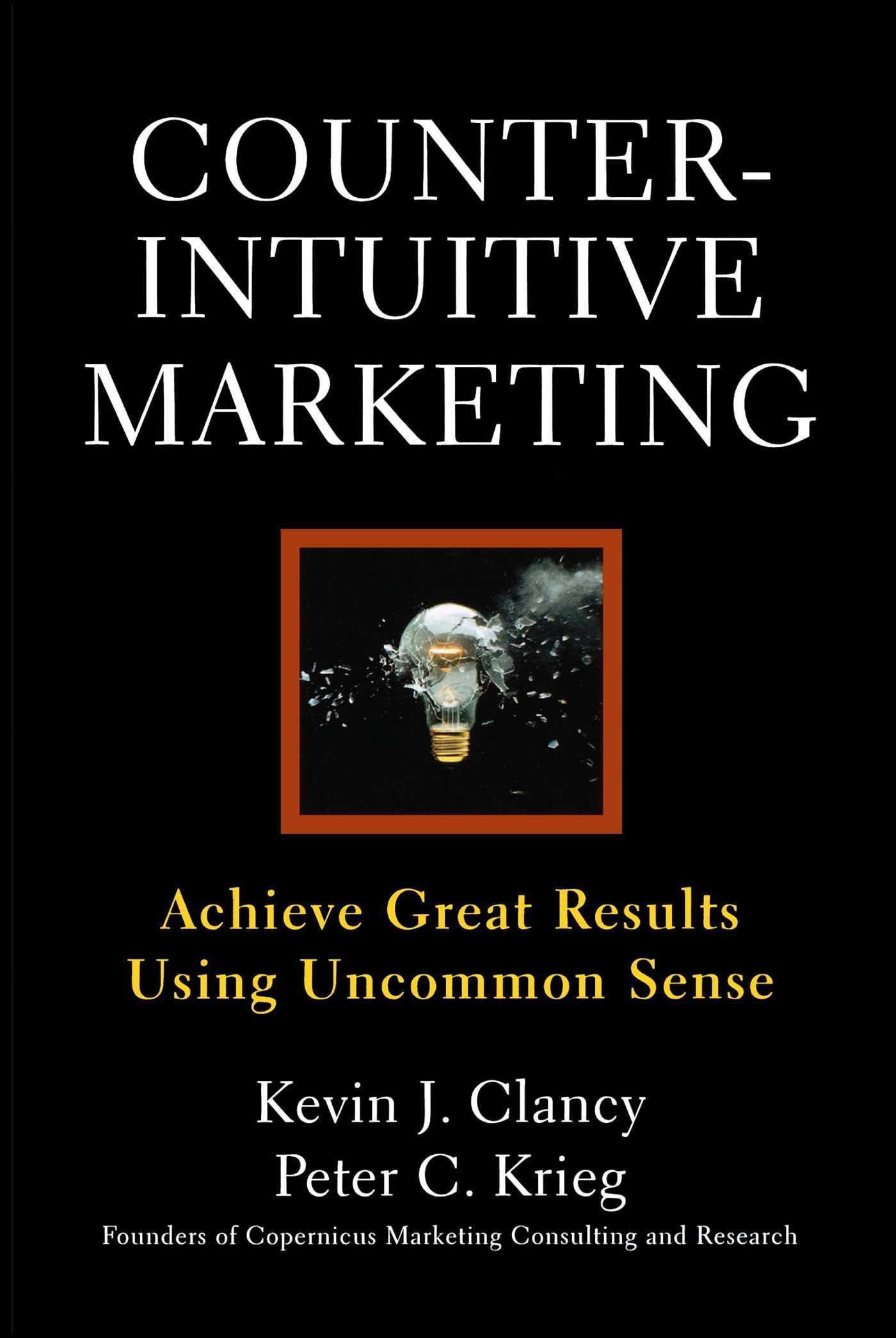 Counterintuitive Marketing