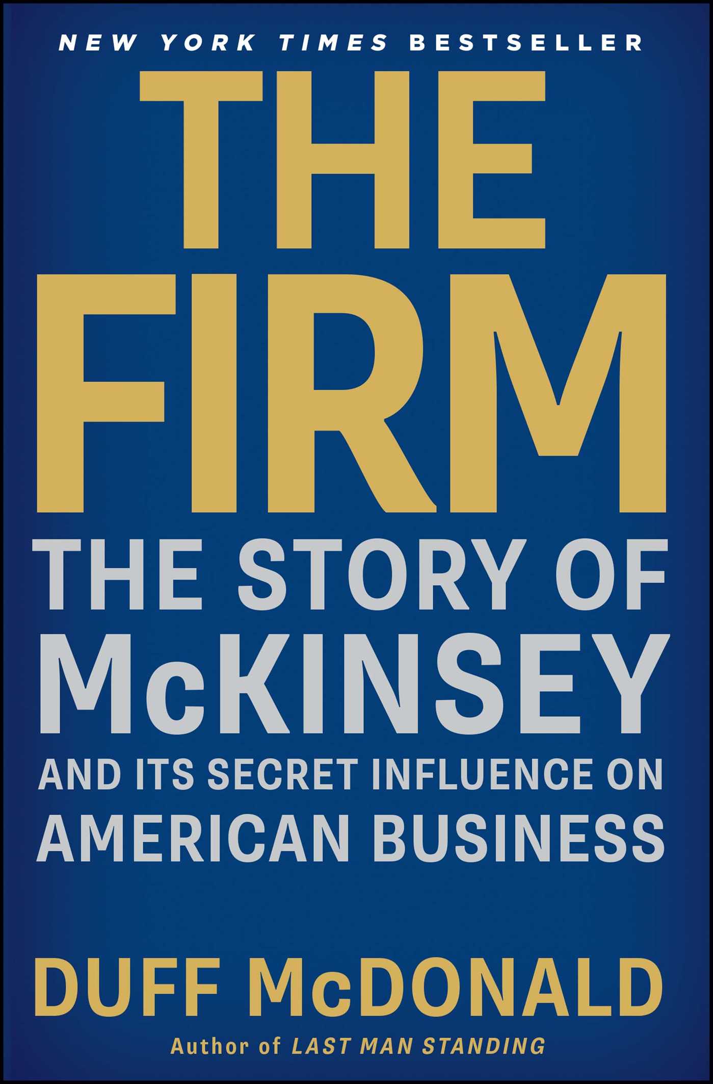 Firm: The Story of McKinsey and Its Secret Influence on American Business