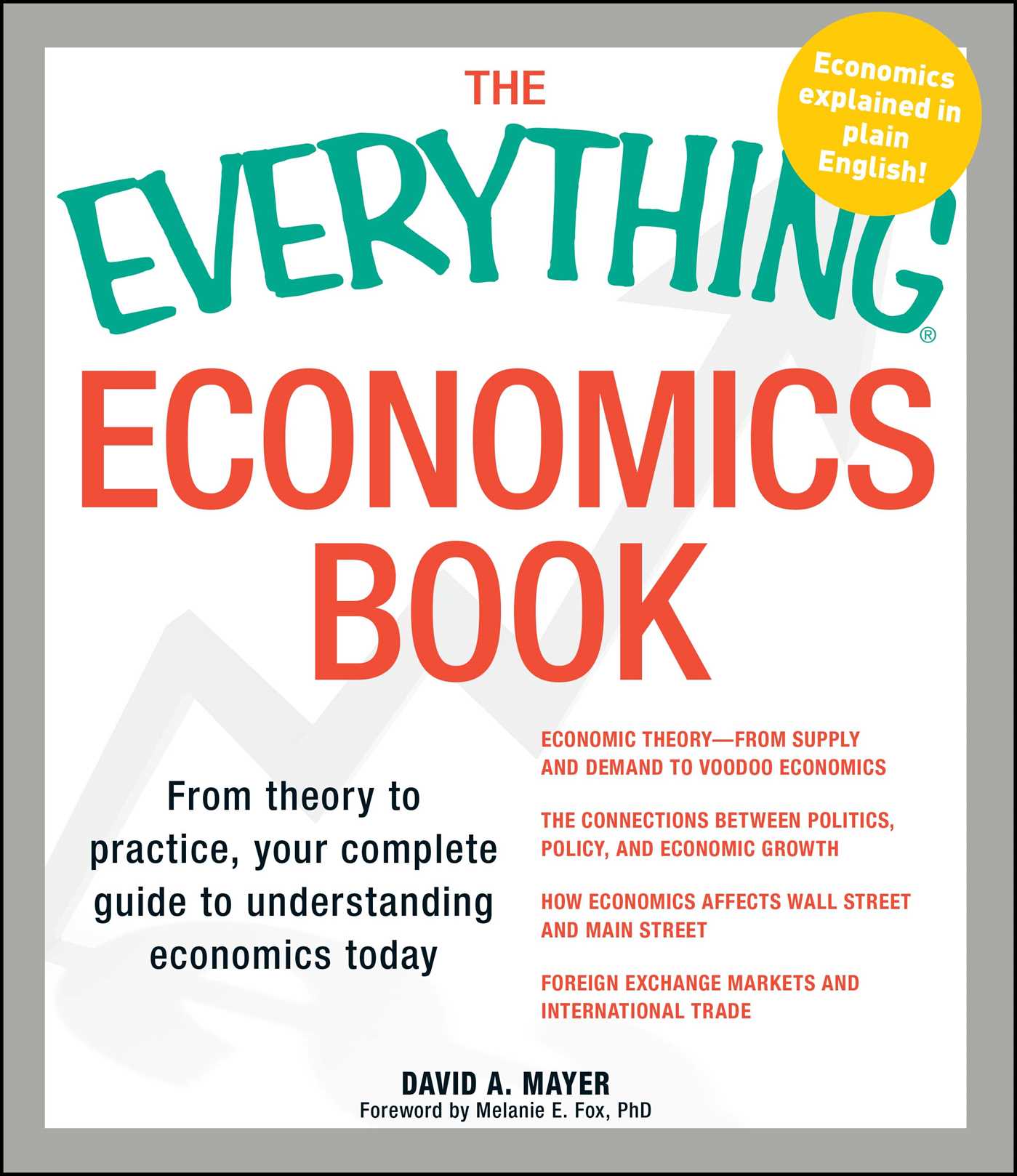Everything Economics Book: From theory to practice, your complete guide to understanding economics today