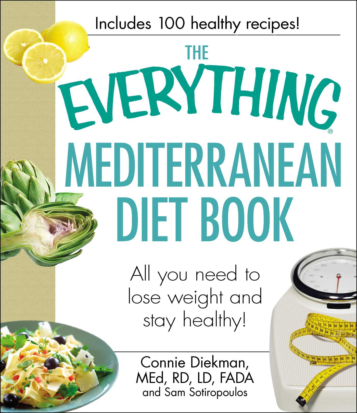 Everything Mediterranean Diet Book: All you need to lose weight and stay healthy!