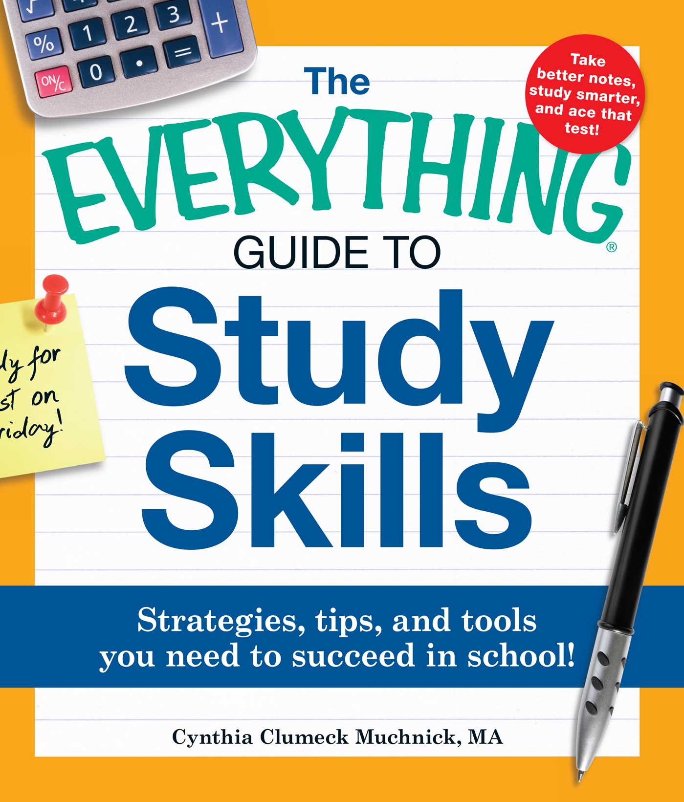 Everything Guide to Study Skills: Strategies, tips, and tools you need to succeed in school!