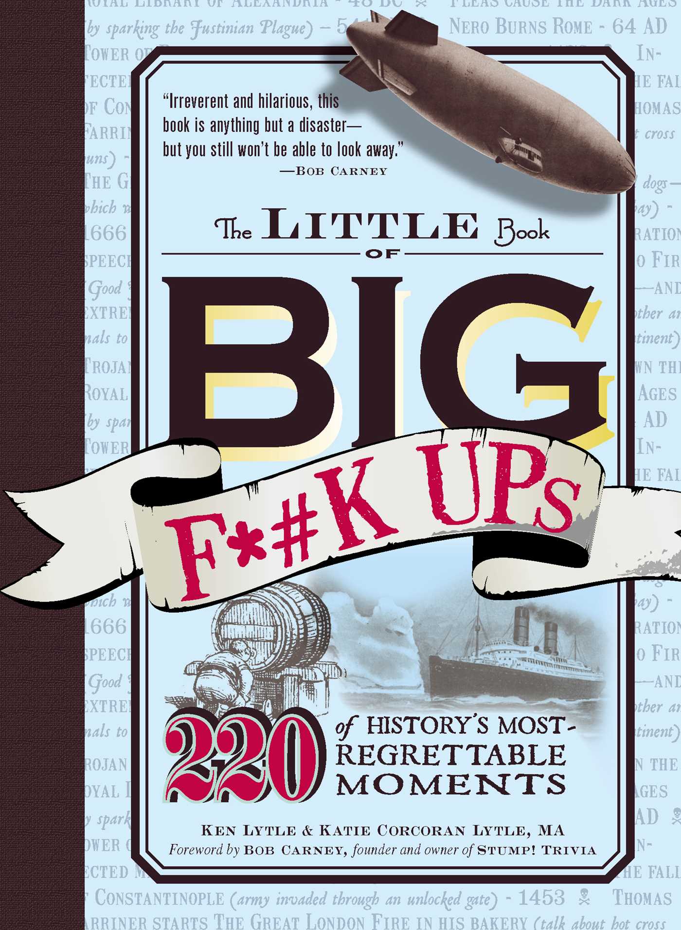 Little Book of Big F*#k Ups: 220 of History's Most-Regrettable Moments