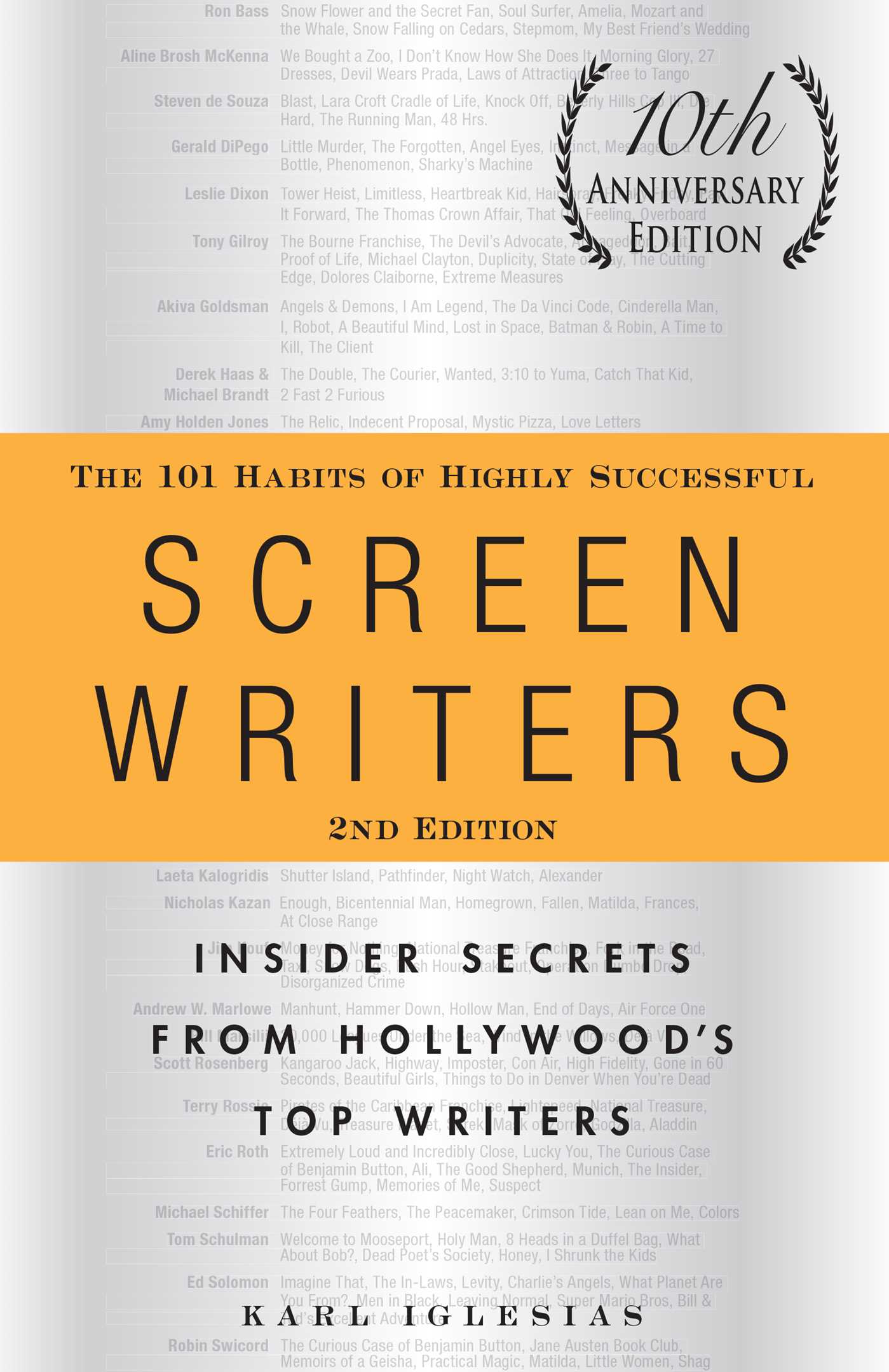 101 Habits of Highly Successful Screenwriters, 10th Anniversary Edition: Insider Secrets from Hollywood's Top Writers
