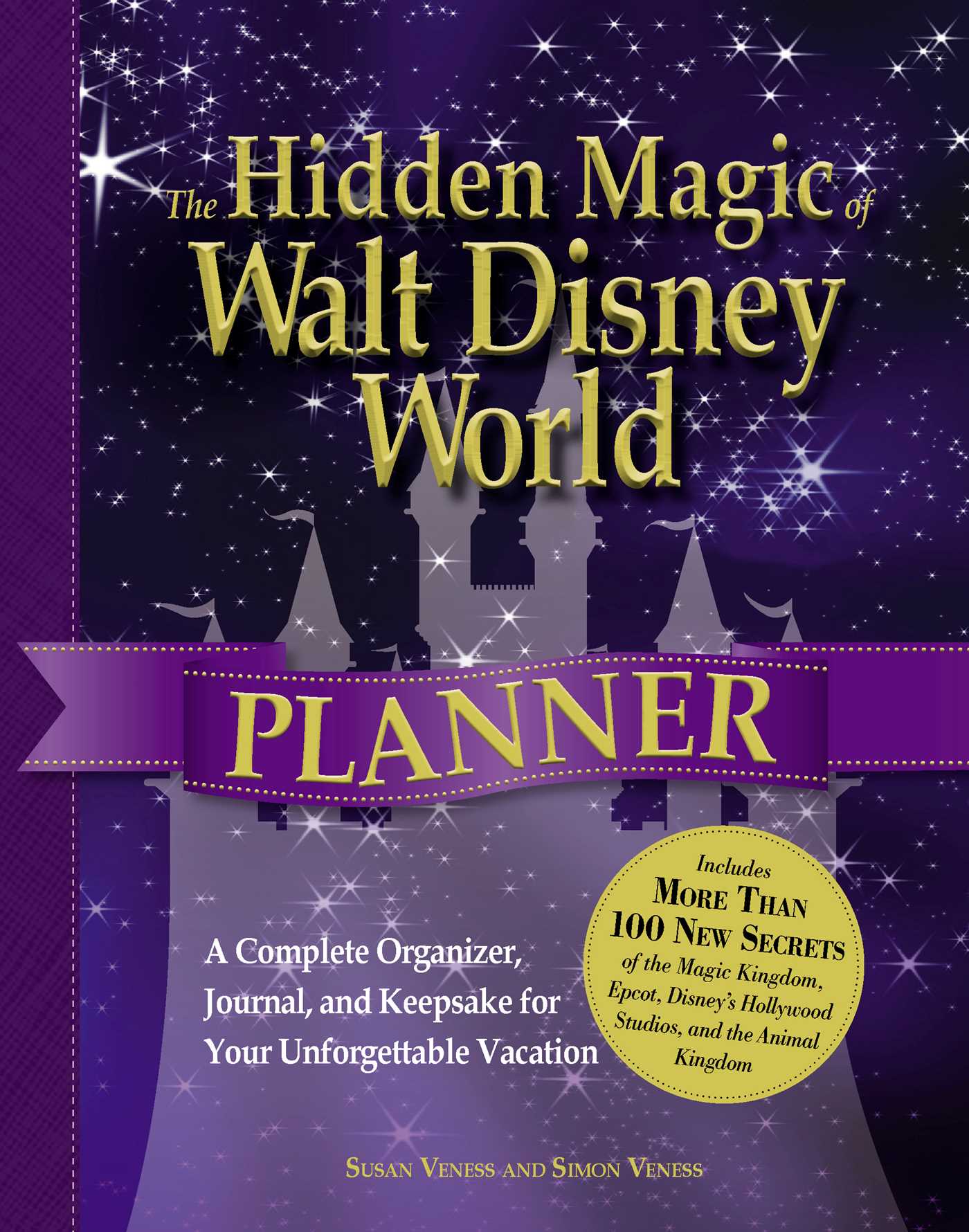Hidden Magic of Walt Disney World Planner: A Complete Organizer, Journal, and Keepsake for Your Unforgettable Vacation