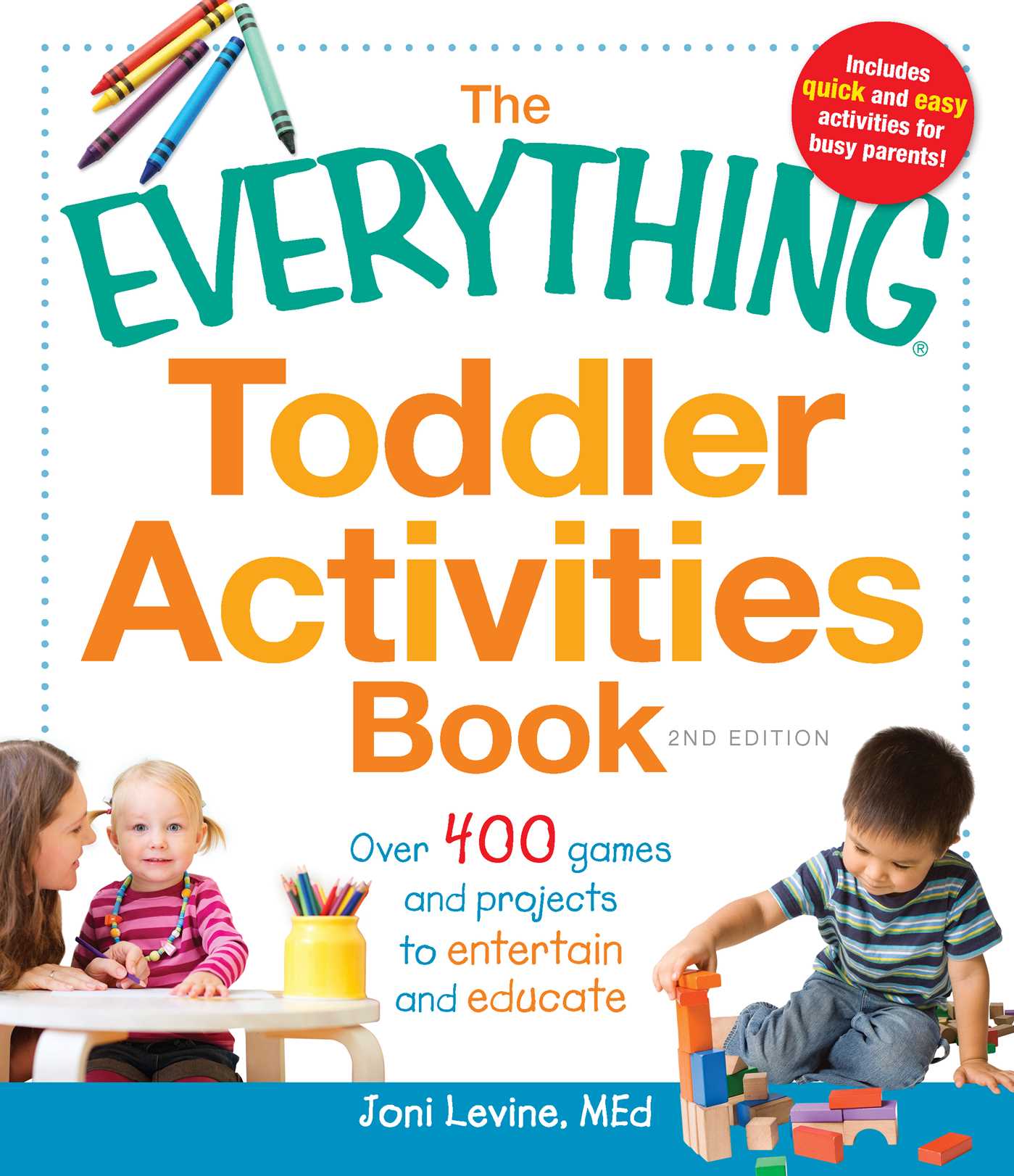 Everything Toddler Activities Book: Over 400 games and projects to entertain and educate