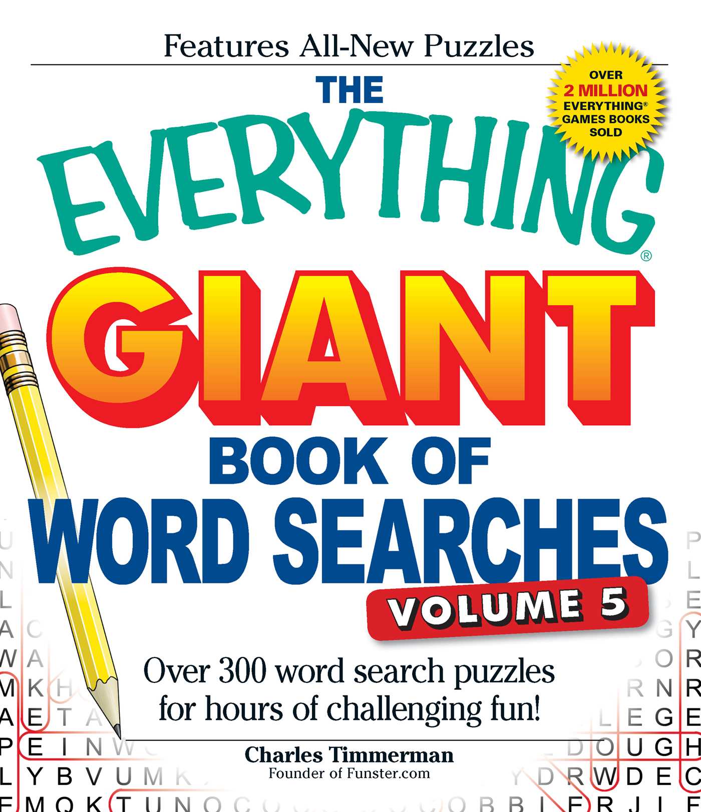 Everything Giant Book of Word Searches, Volume V: Over 300 word search puzzles for hours of challenging fun!