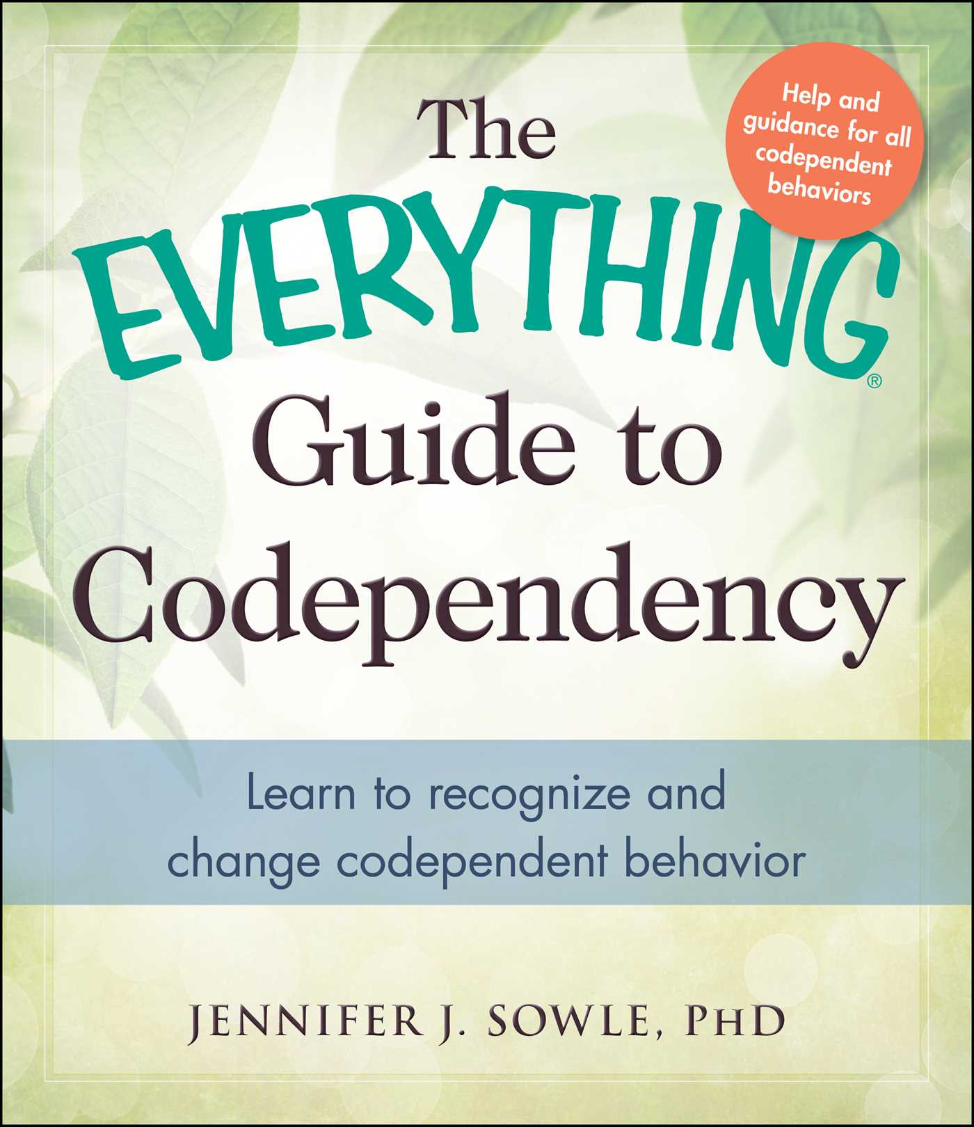 Everything Guide to Codependency: Learn to recognize and change codependent behavior