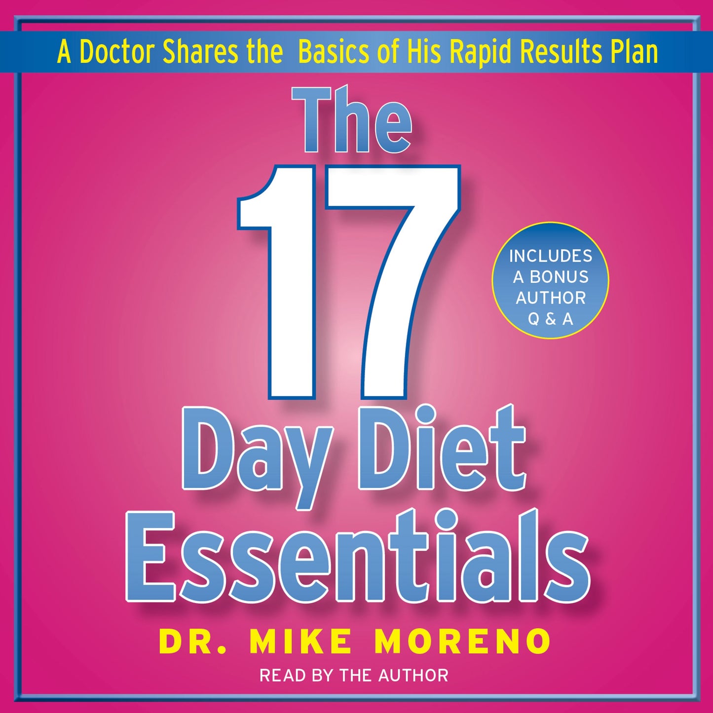 17 Day Diet Essentials: A Doctor Shares the Basics of His Rapid Results Plan