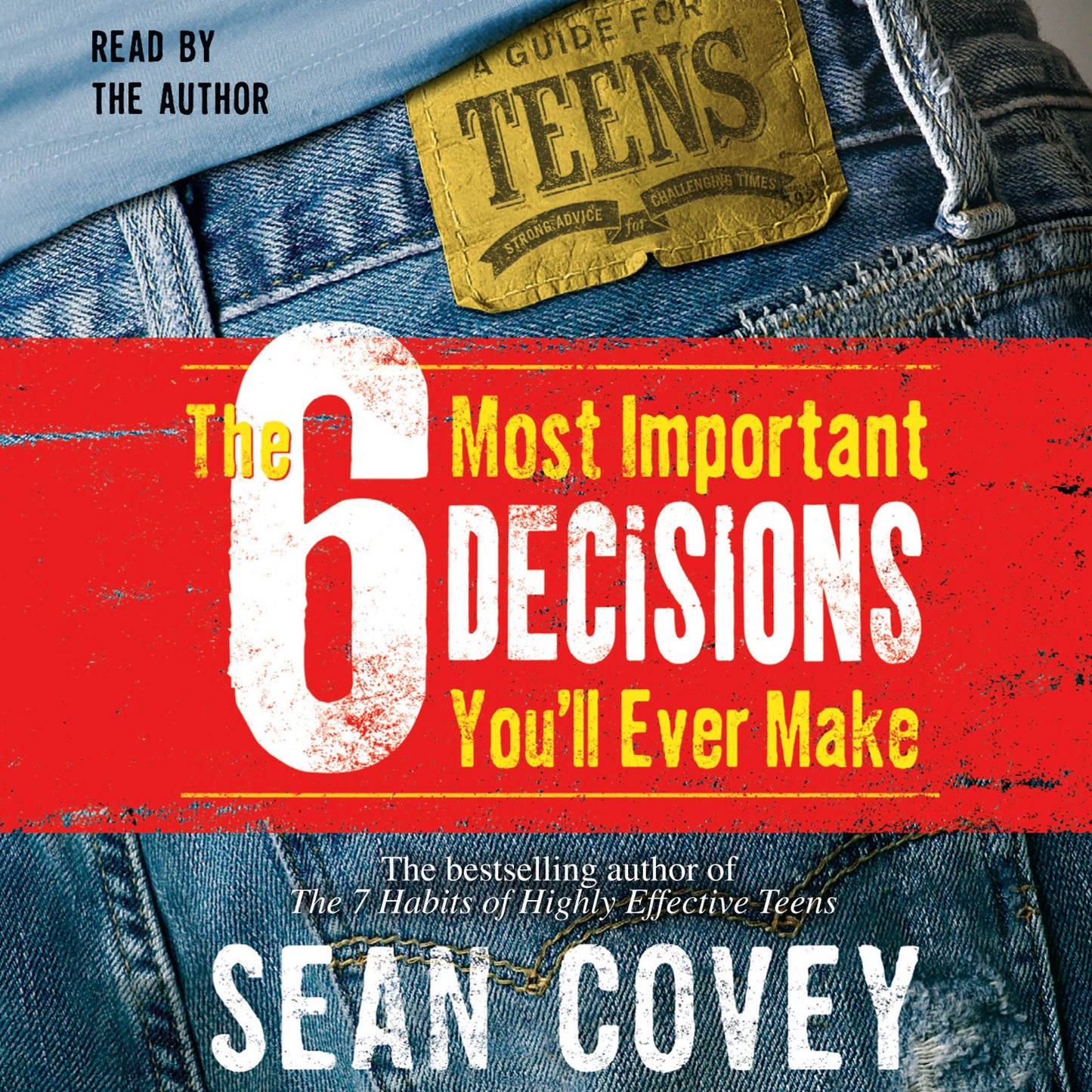 6 Most Important Decisions You'll Ever Make: A Guide for Teens