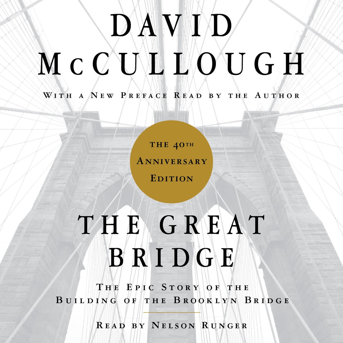 Great Bridge: The Epic Story of the Building of the Brooklyn Bridge