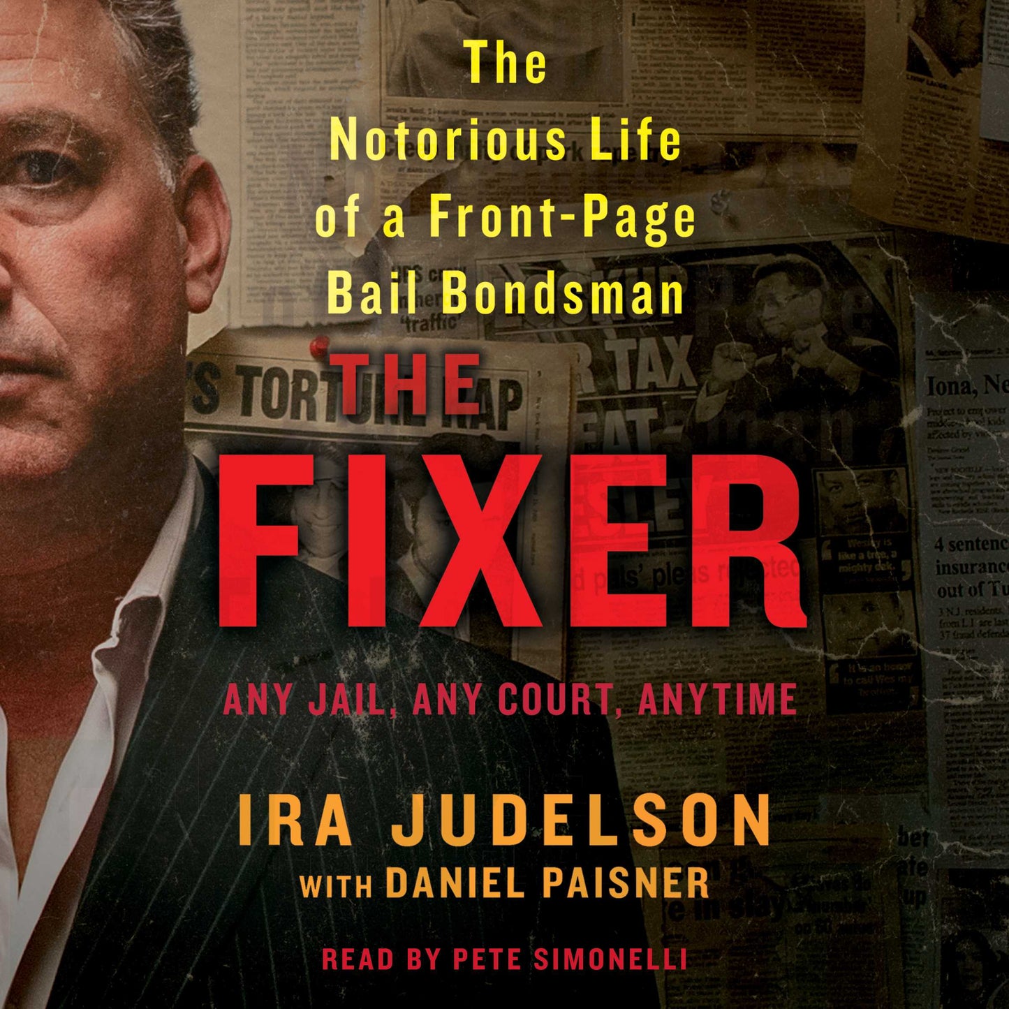 Fixer: The Notorious Life of a Front-Page Bail Bondsman