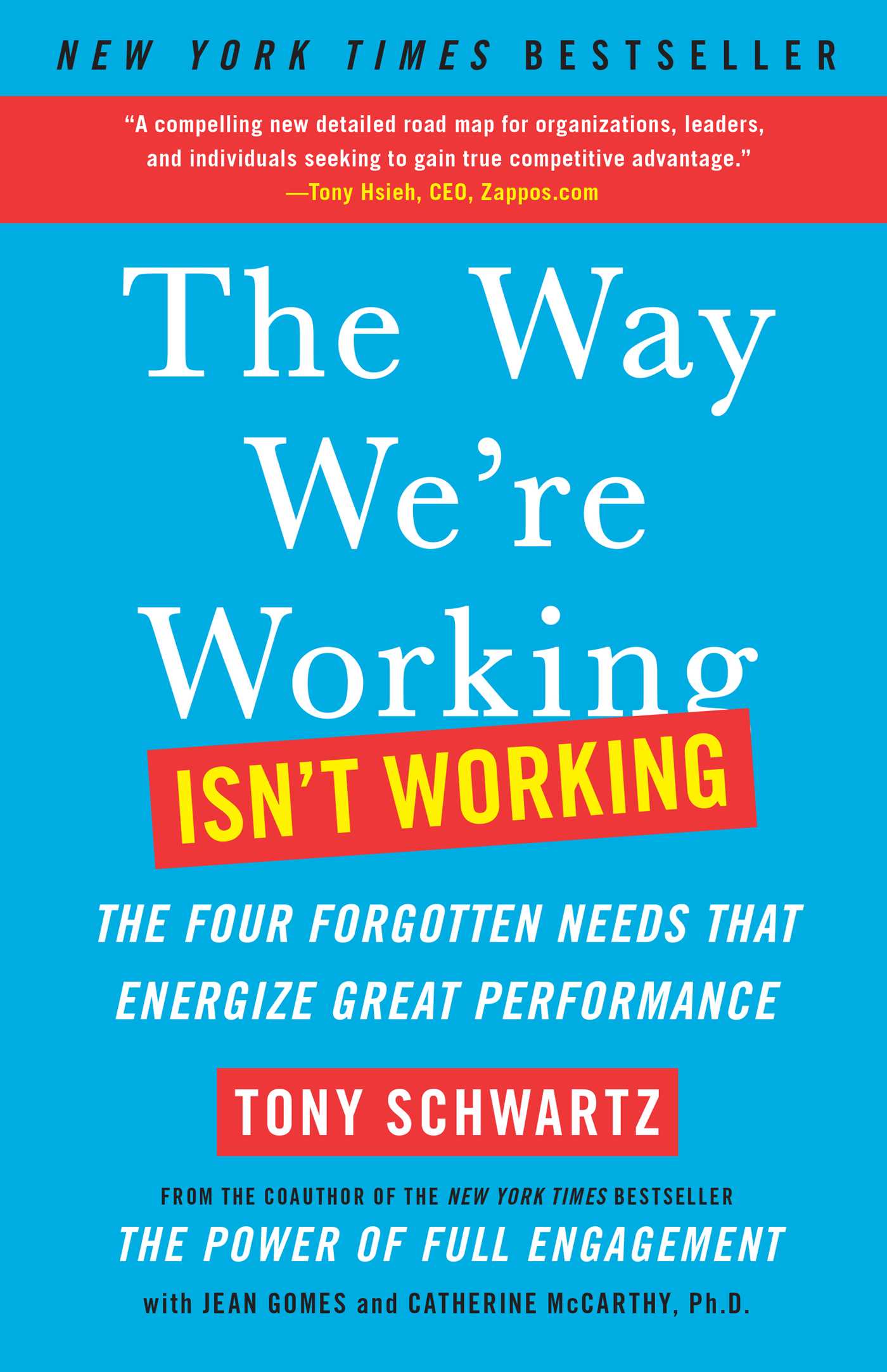 Way We're Working Isn't Working: The Four Forgotten Needs That Energize Great Performance