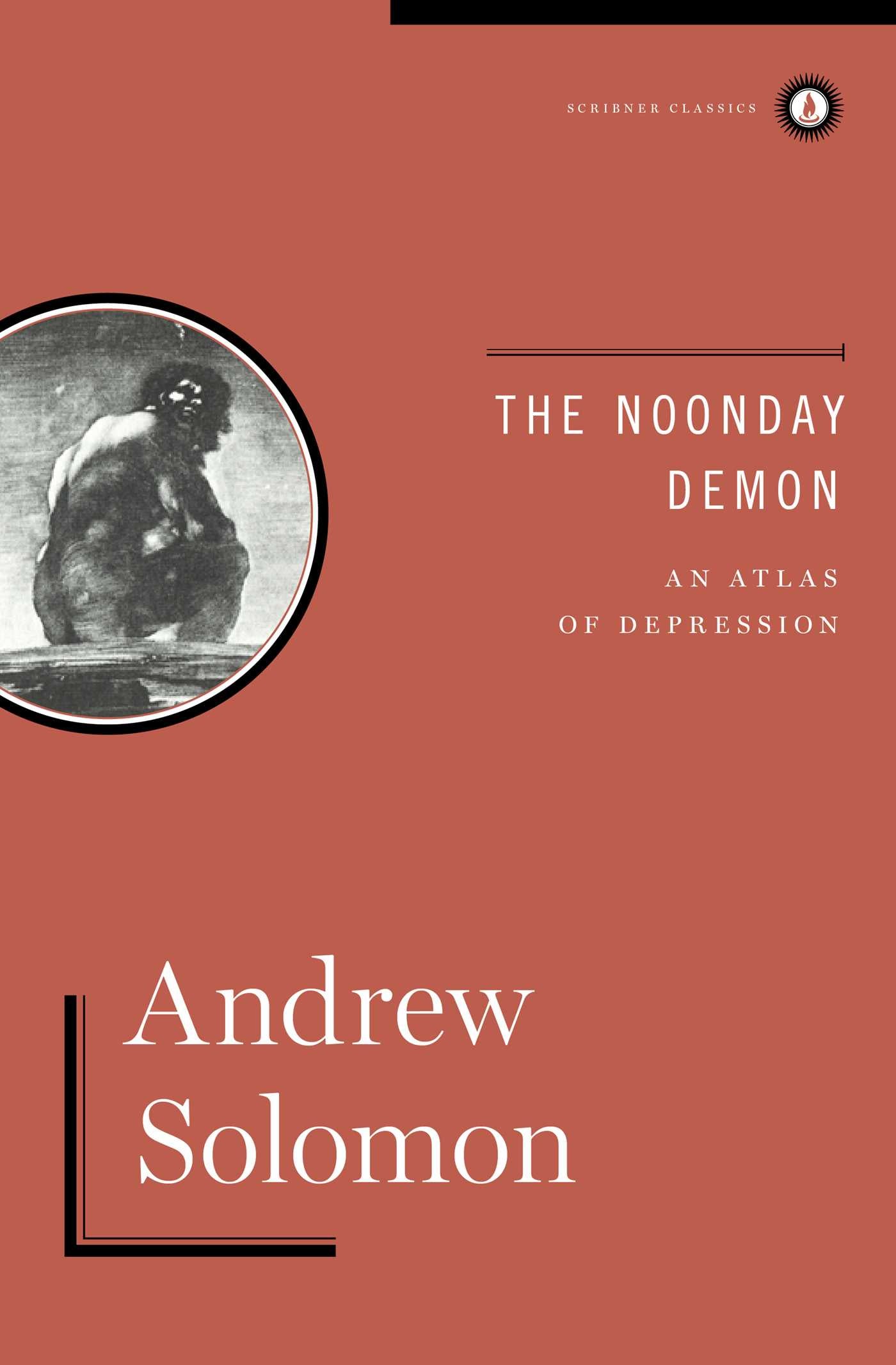 Noonday Demon: An Atlas Of Depression
