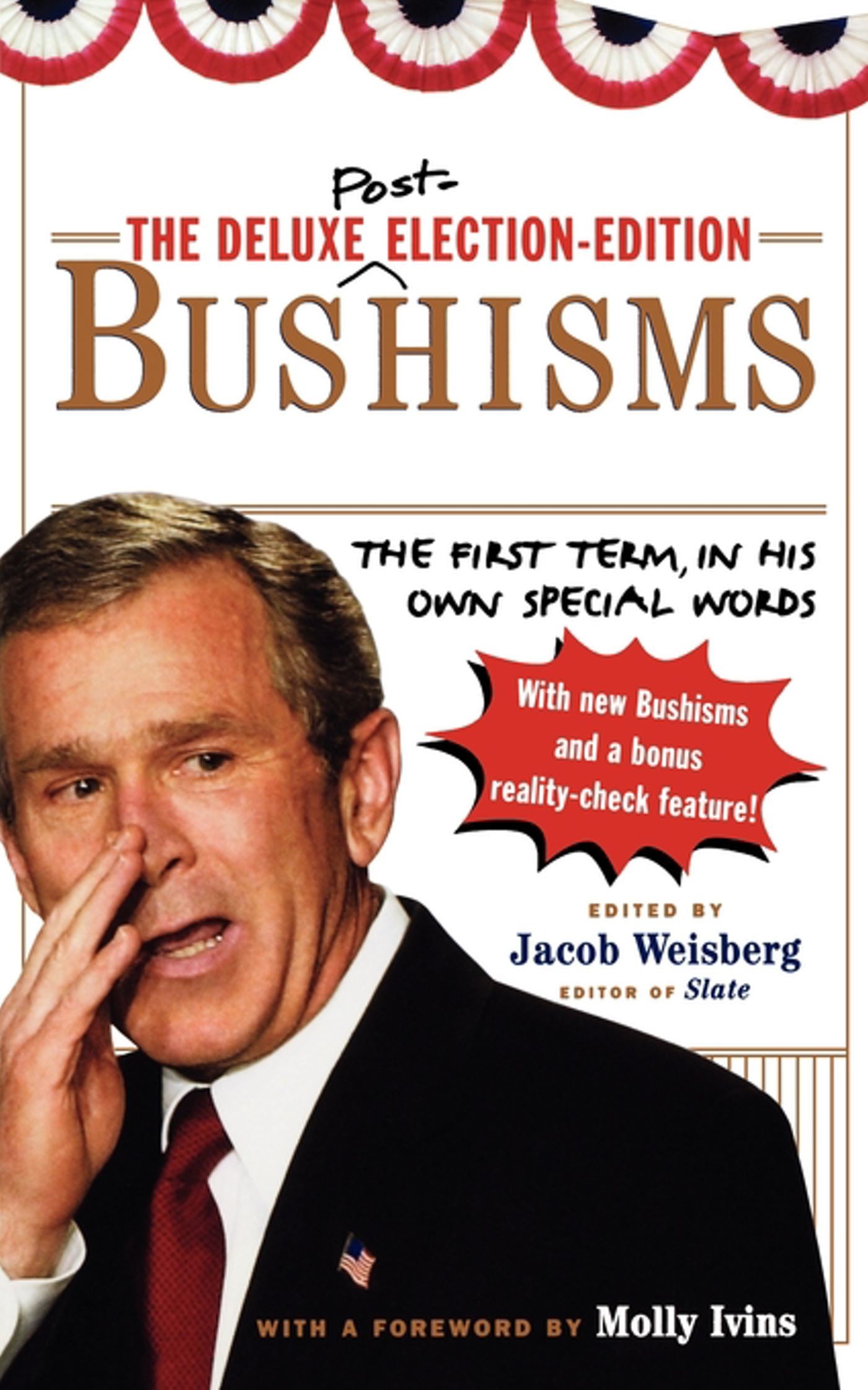 Deluxe Election Edition Bushisms: The First Term, in His Own Special Words