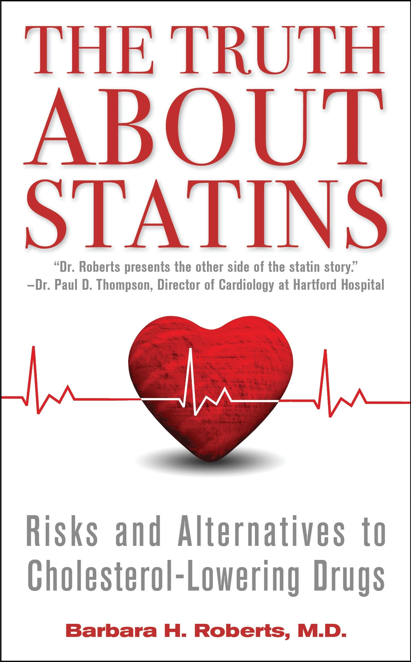 Truth About Statins: Risks and Alternatives to Cholesterol-Lowering Drugs