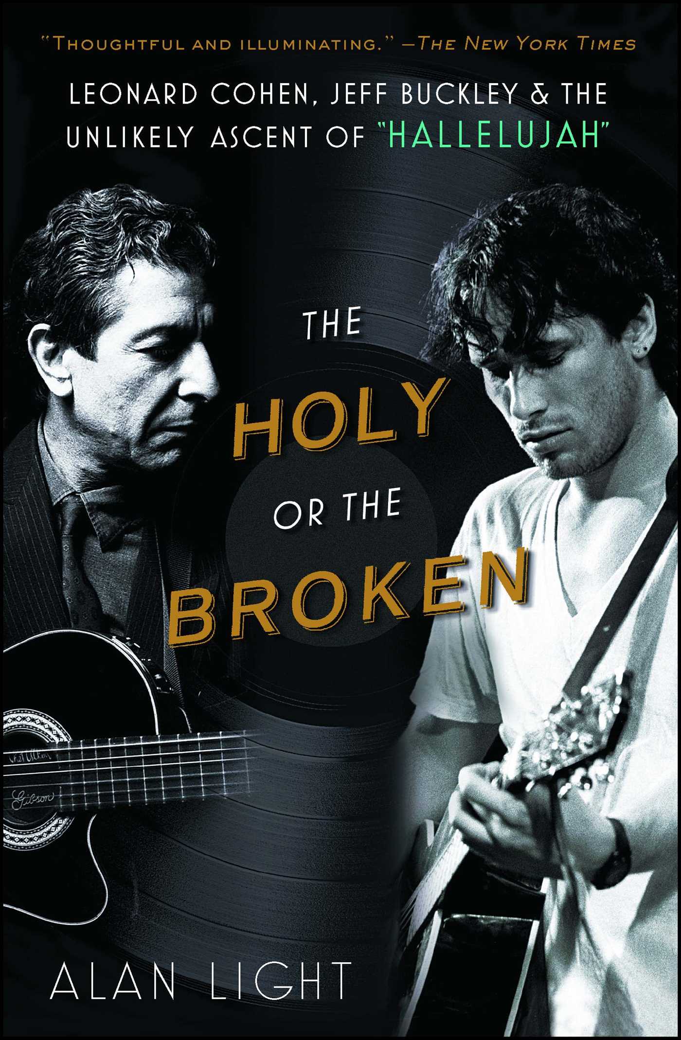 Holy or the Broken: Leonard Cohen, Jeff Buckley, and the Unlikely Ascent of "Hallelujah"