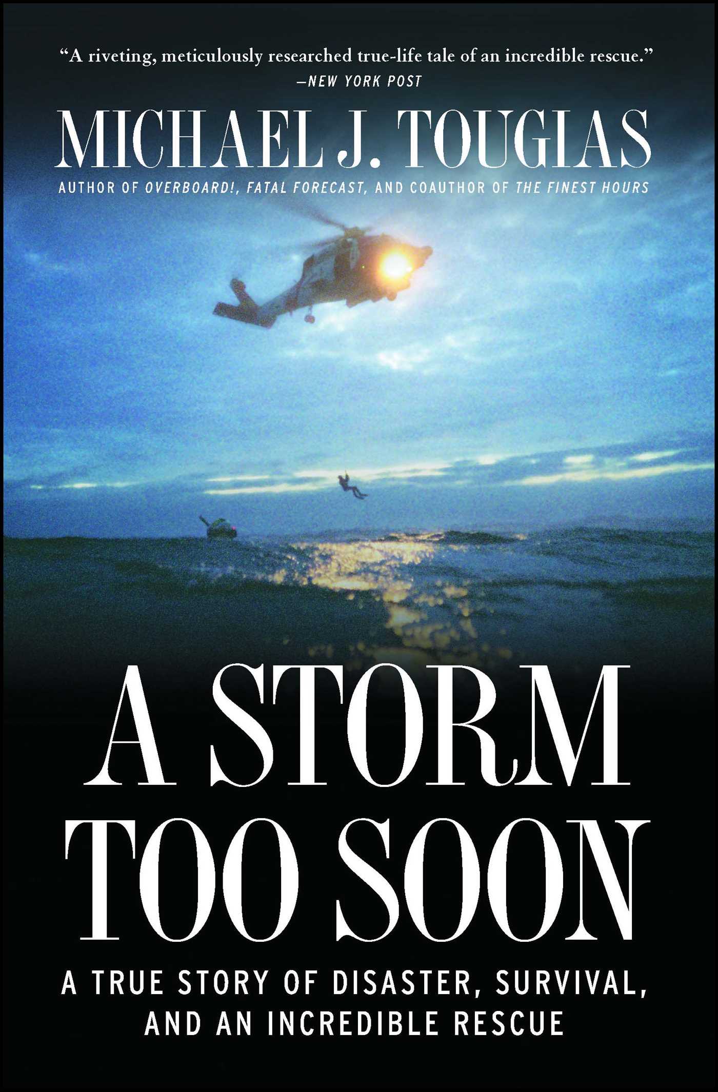 Storm Too Soon: A True Story of Disaster, Survival and an Incredible Rescue