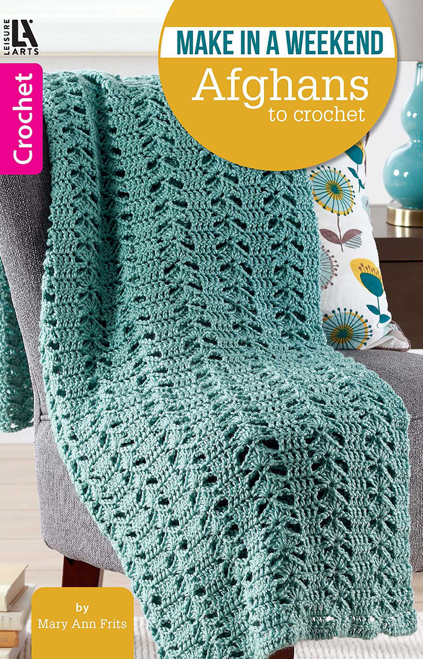 Make In A Weekend—Afghans To Crochet