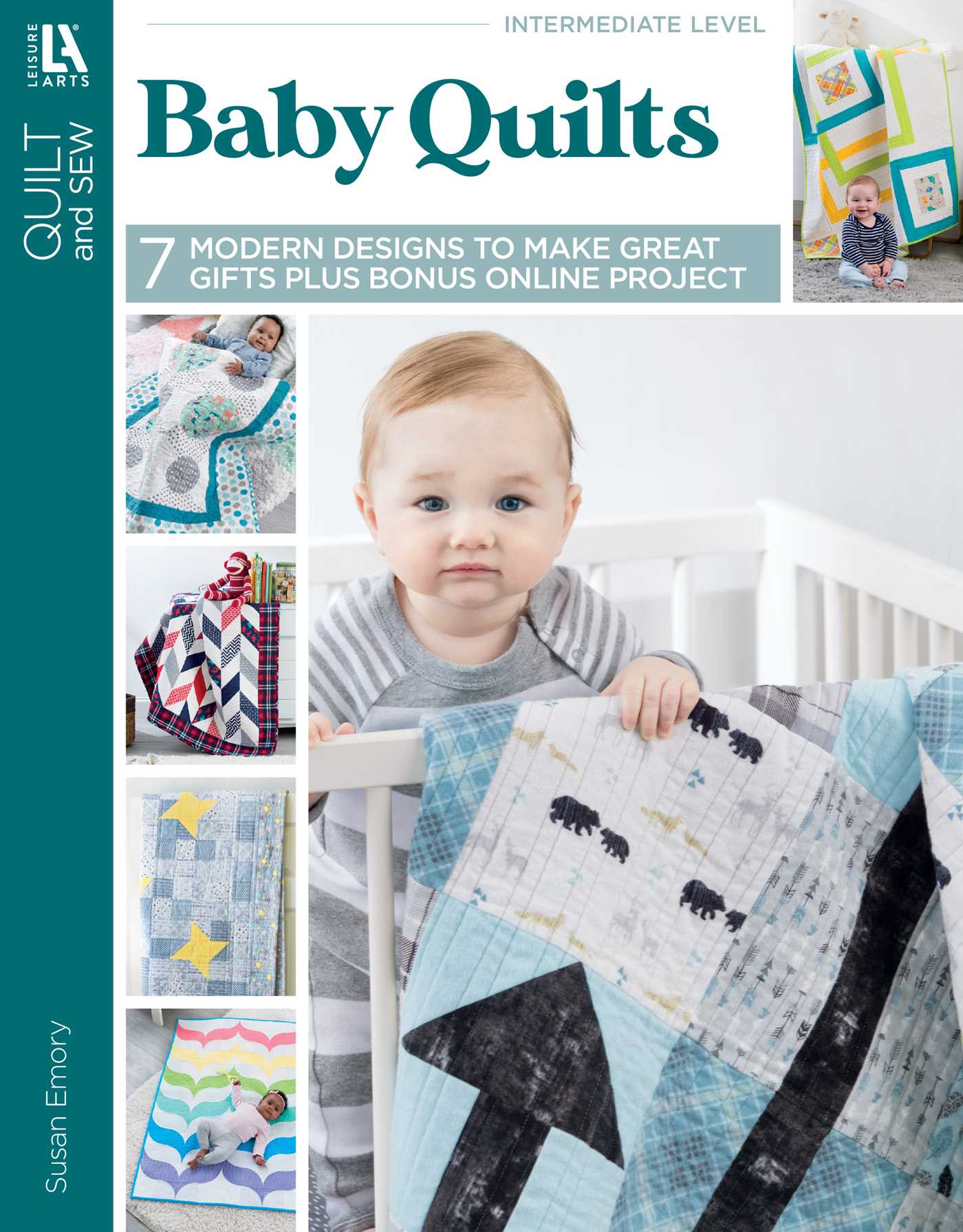 Baby Quilts—7 Modern Designs to Make Great Gifts Plus Bonus Online Projects