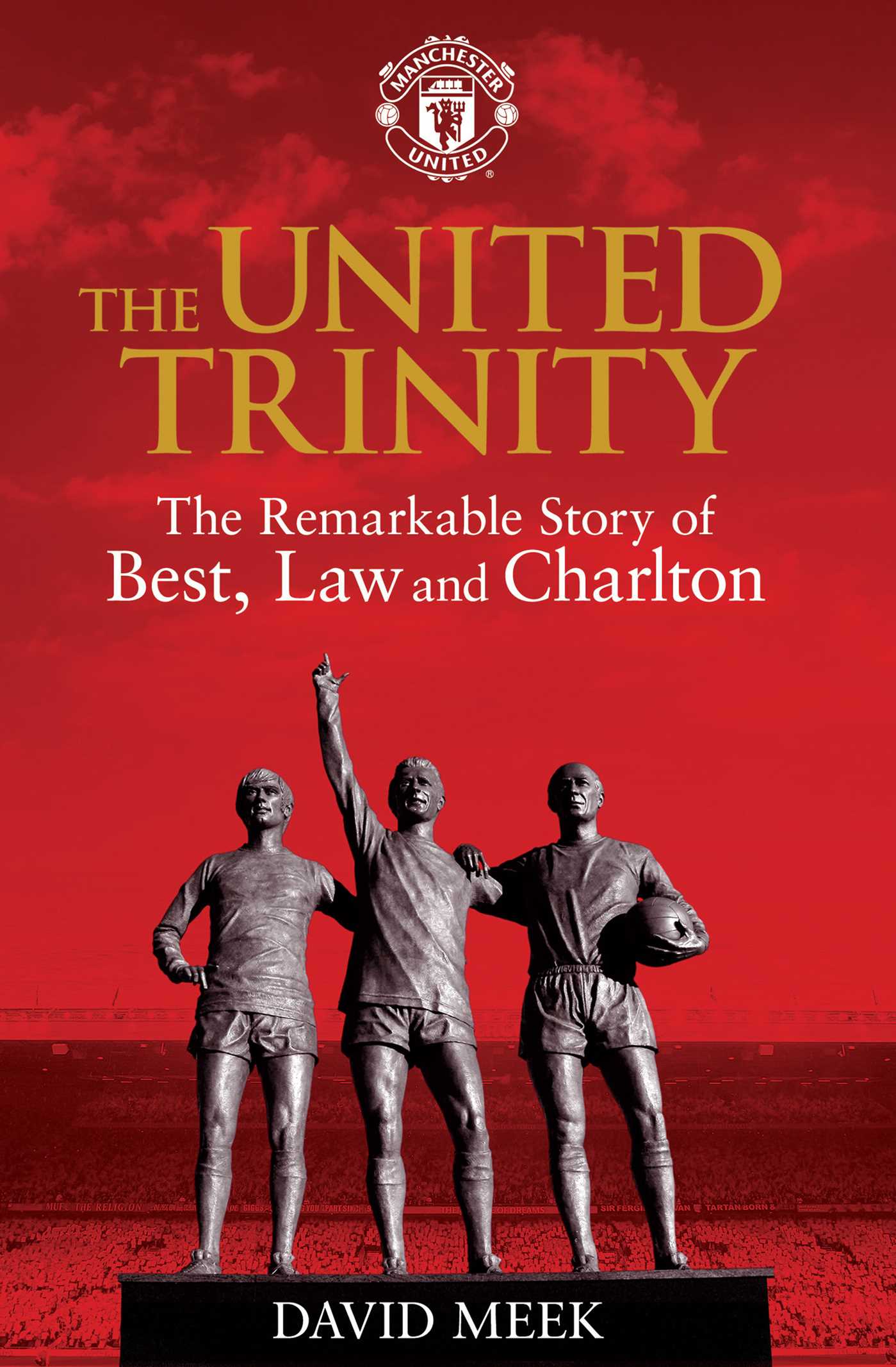 United Trinity: The Remarkable Story of Best, Law and Charlton