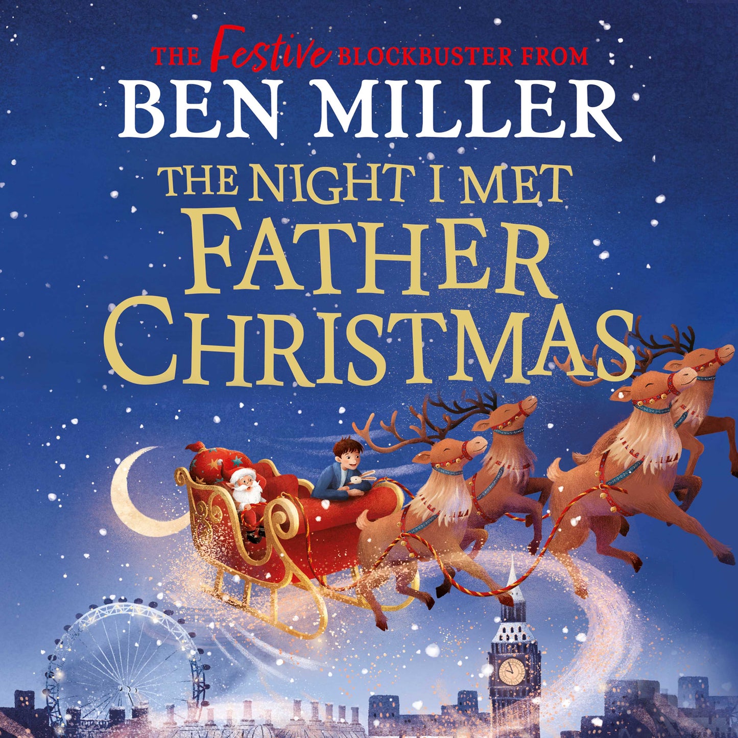 Night I Met Father Christmas: THE Christmas classic from bestselling author Ben Miller