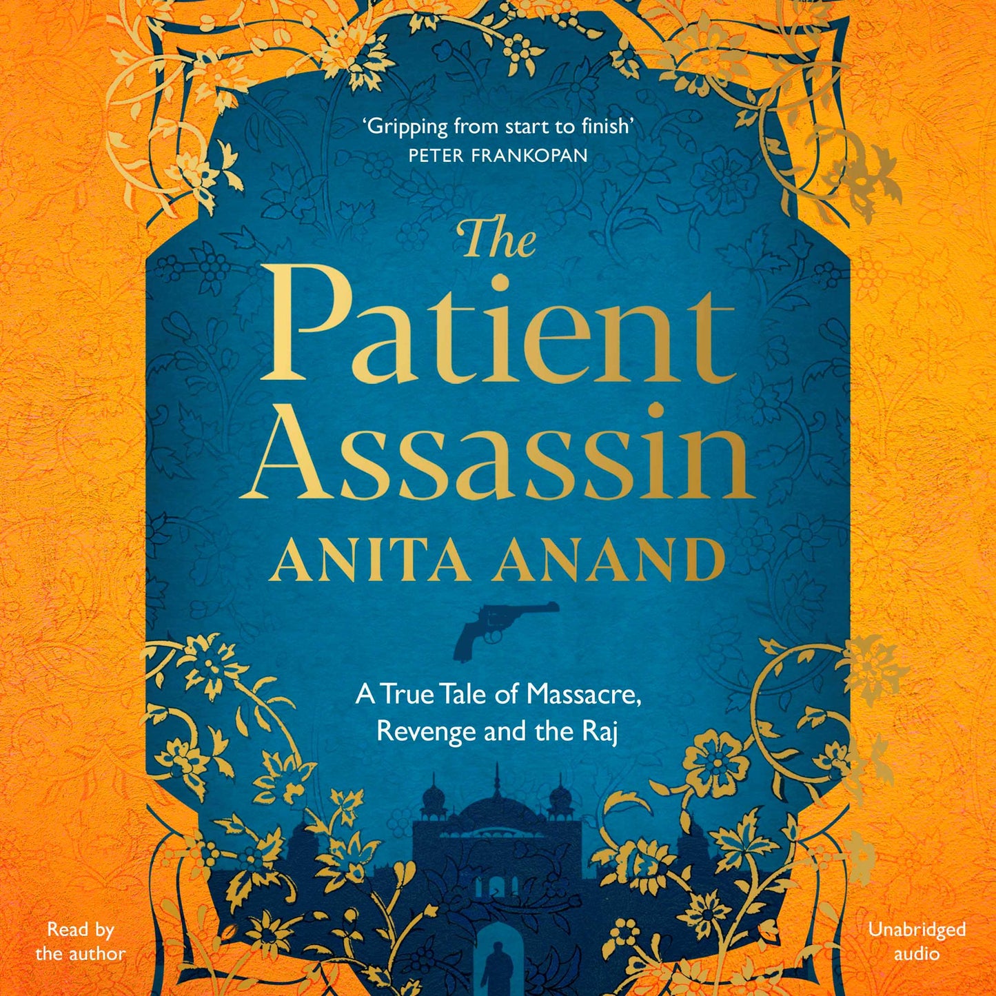 Patient Assassin: A True Tale of Massacre, Revenge and the Raj