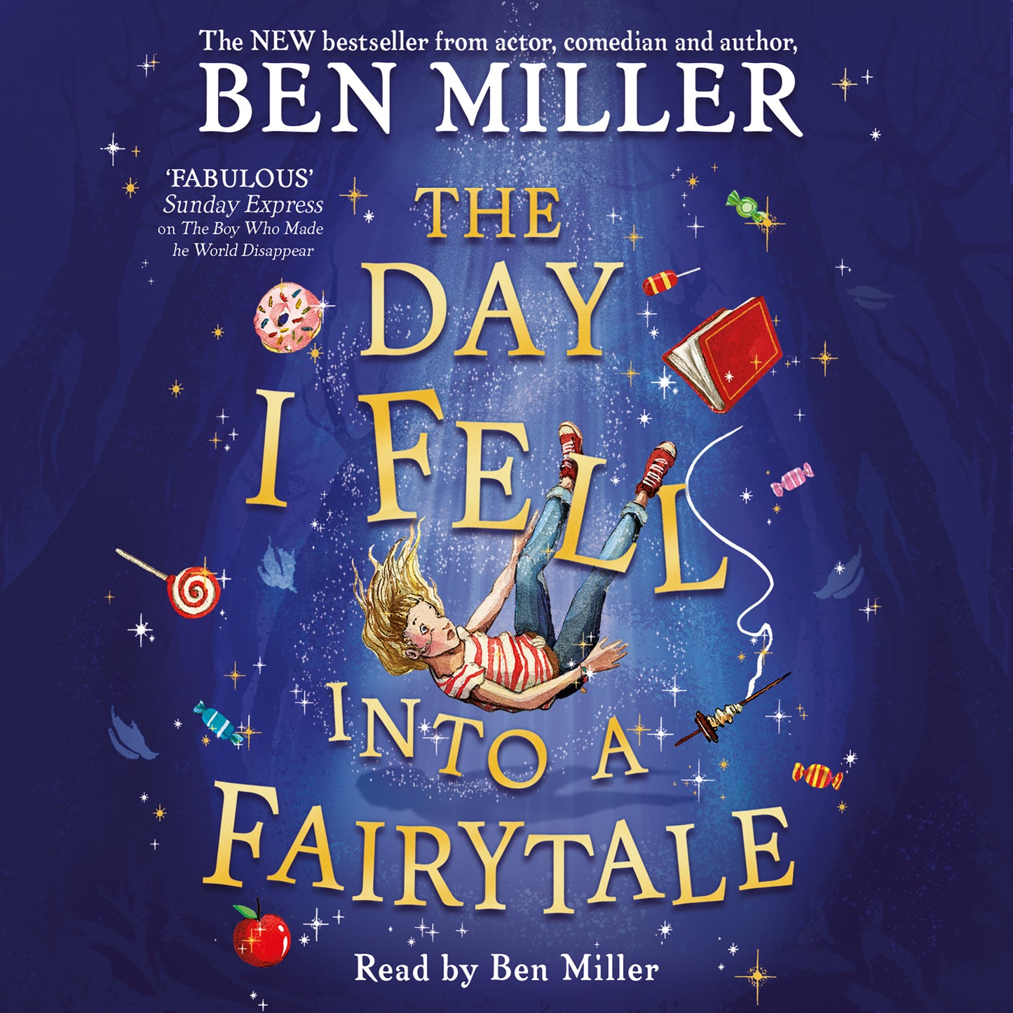 Day I Fell Into a Fairytale: The Bestselling Classic Adventure from Ben Miller