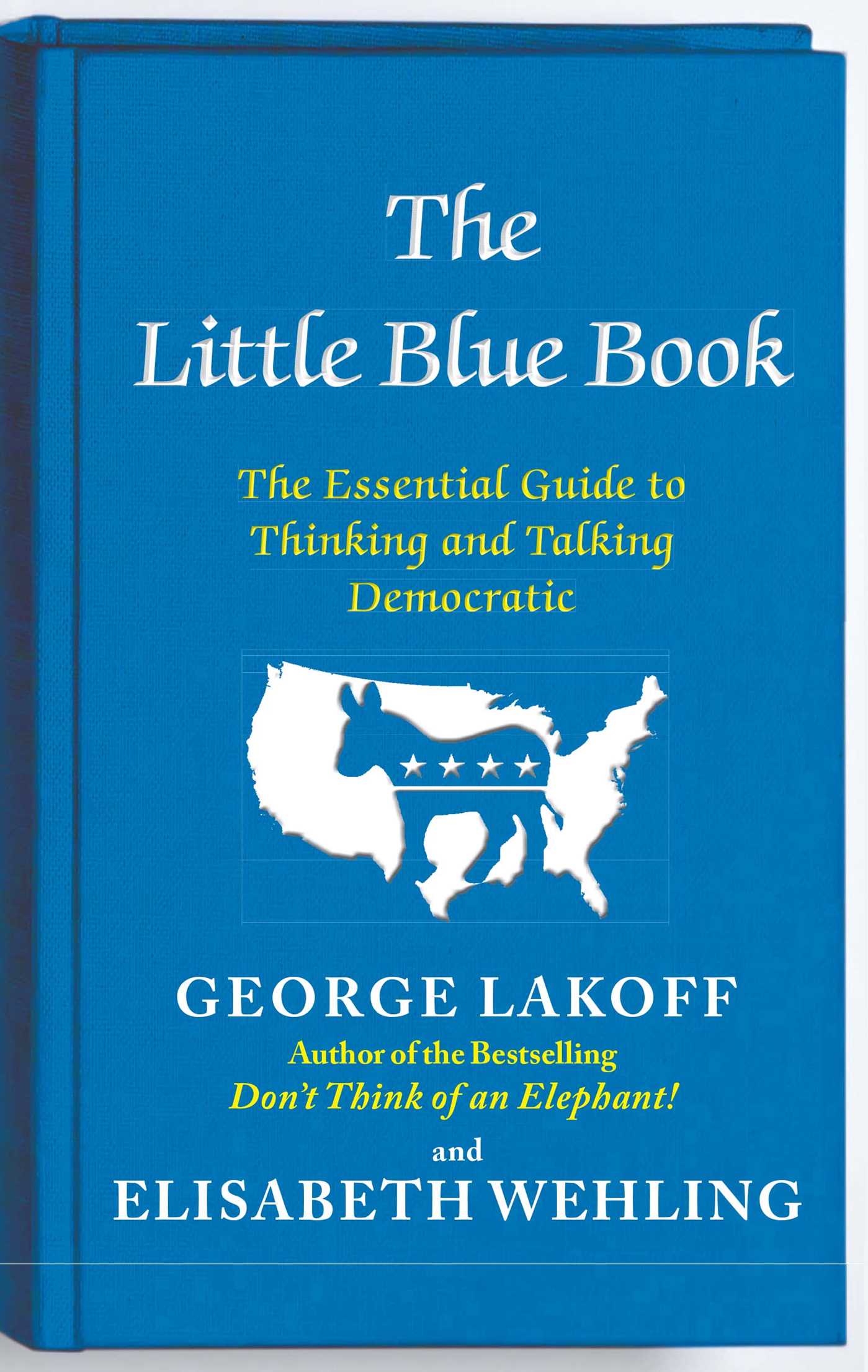 Little Blue Book: The Essential Guide to Thinking and Talking Democratic
