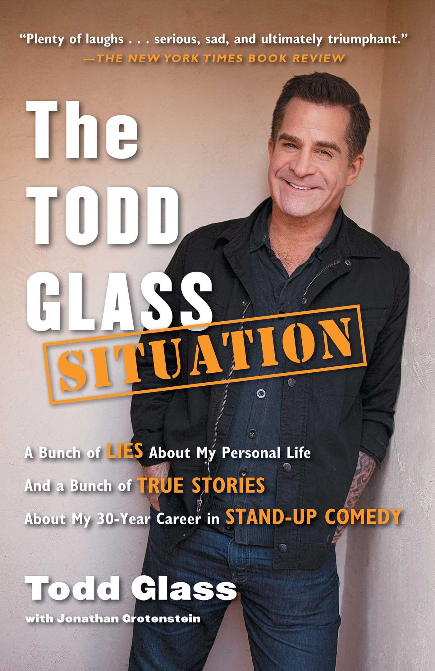 Todd Glass Situation: A Bunch of Lies about My Personal Life and a Bunch of True Stories about My 30-Year Career in Stand-Up Comedy