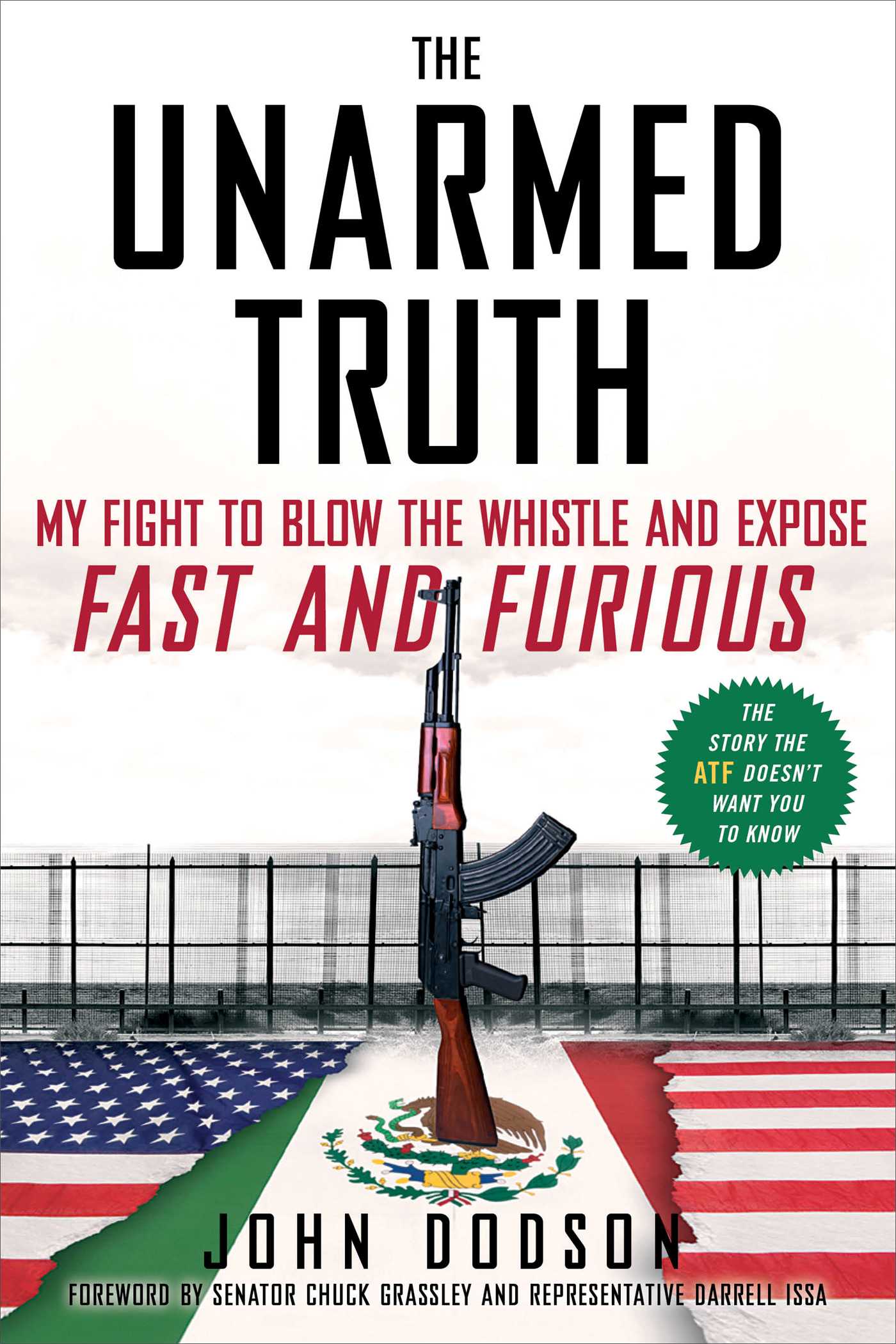 Unarmed Truth: My Fight to Blow the Whistle and Expose Fast and Furious