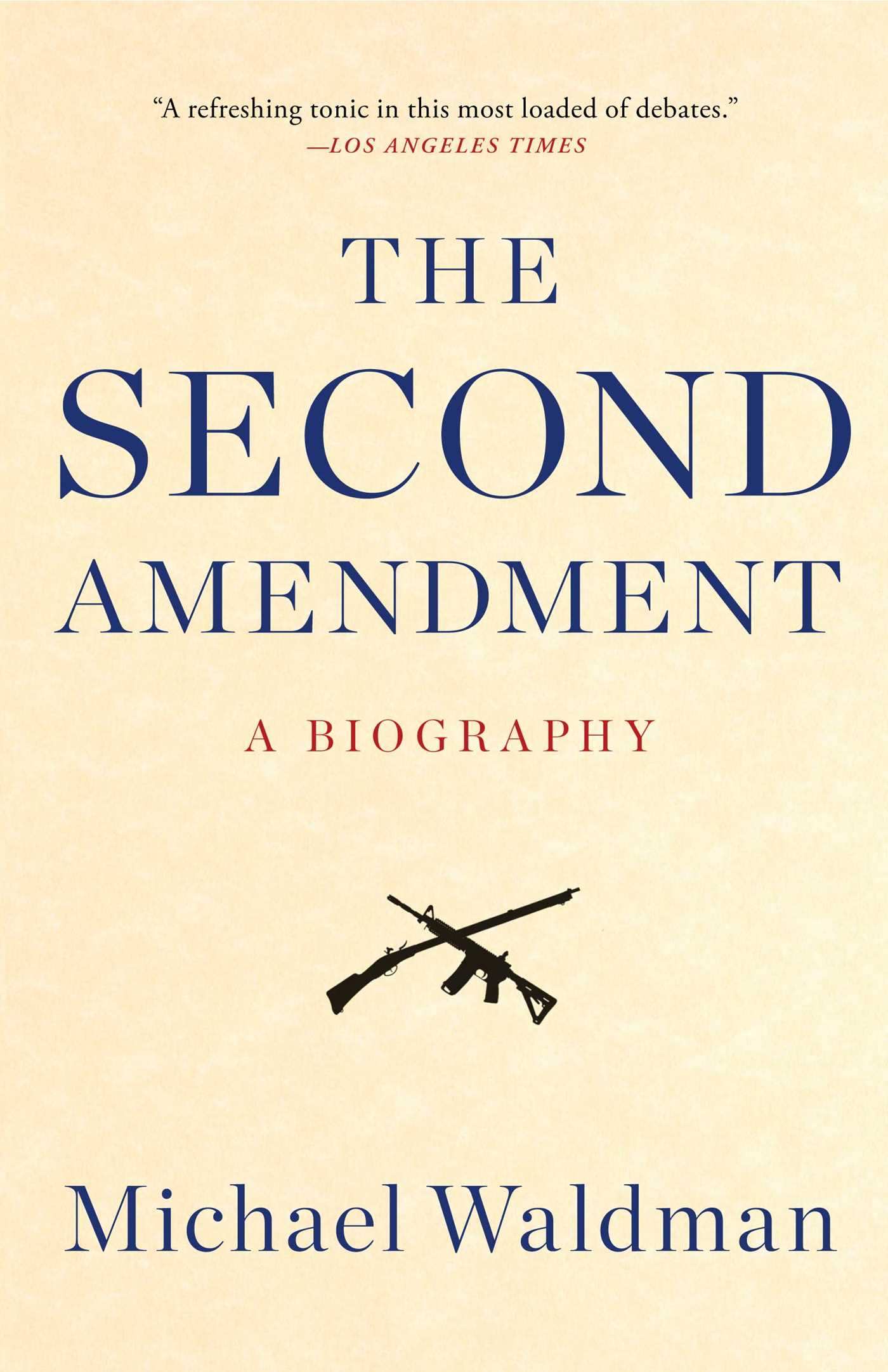 Second Amendment: A Biography