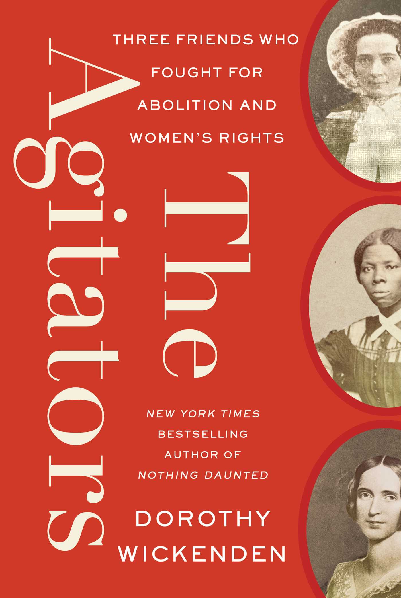 Agitators: Three Friends Who Fought for Abolition and Women's Rights