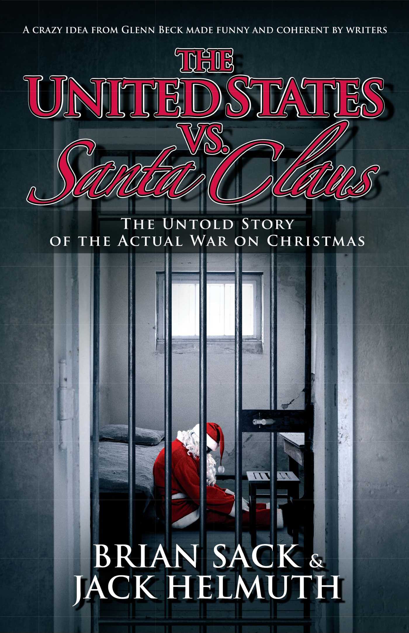 United States vs. Santa Claus: The Untold Story of the Actual War on Christmas