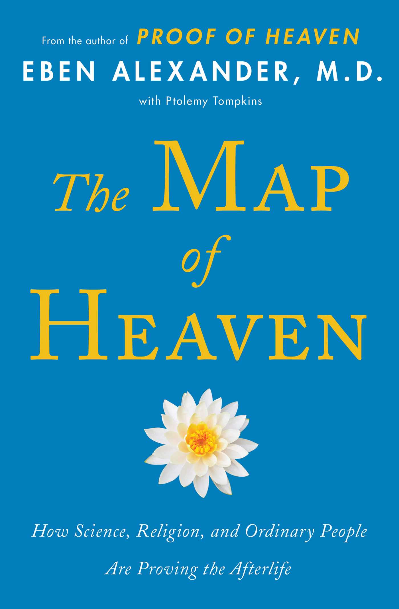 Map of Heaven: How Science, Religion, and Ordinary People Are Proving the Afterlife