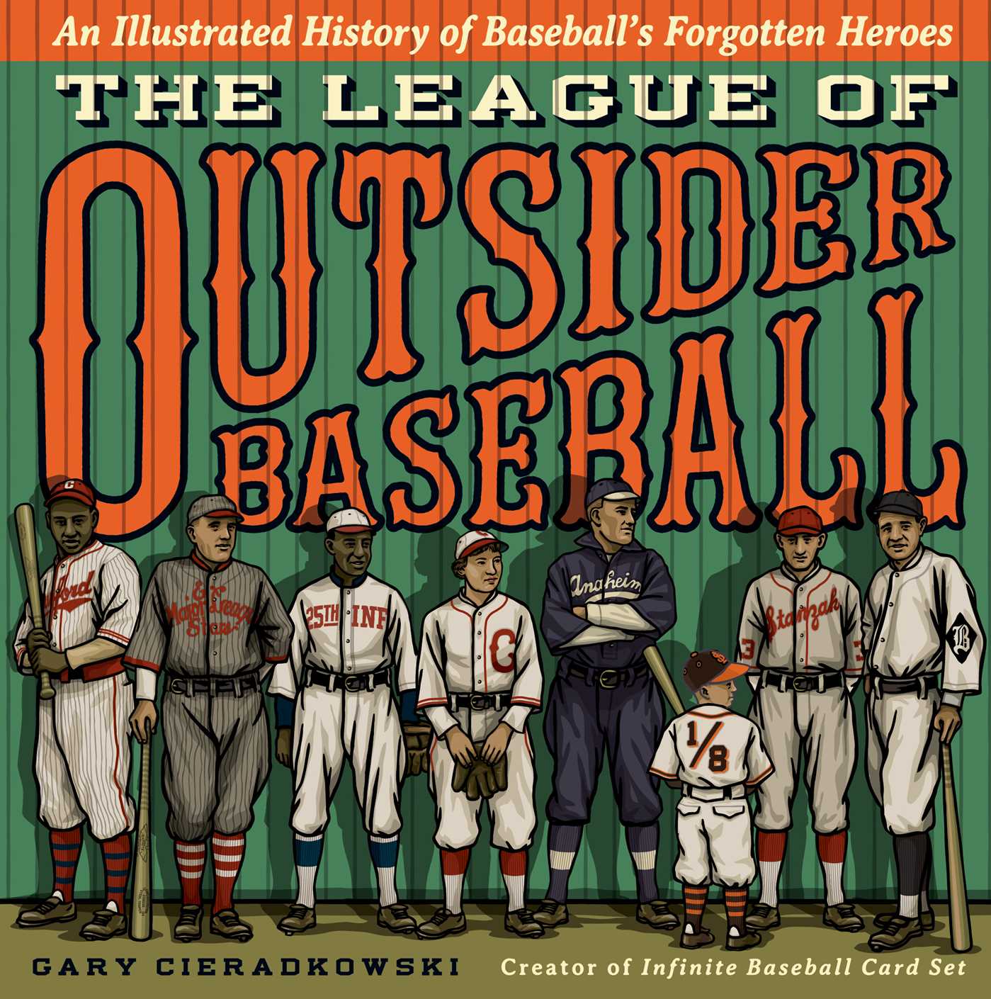 League of Outsider Baseball: An Illustrated History of Baseball's Forgotten Heroes