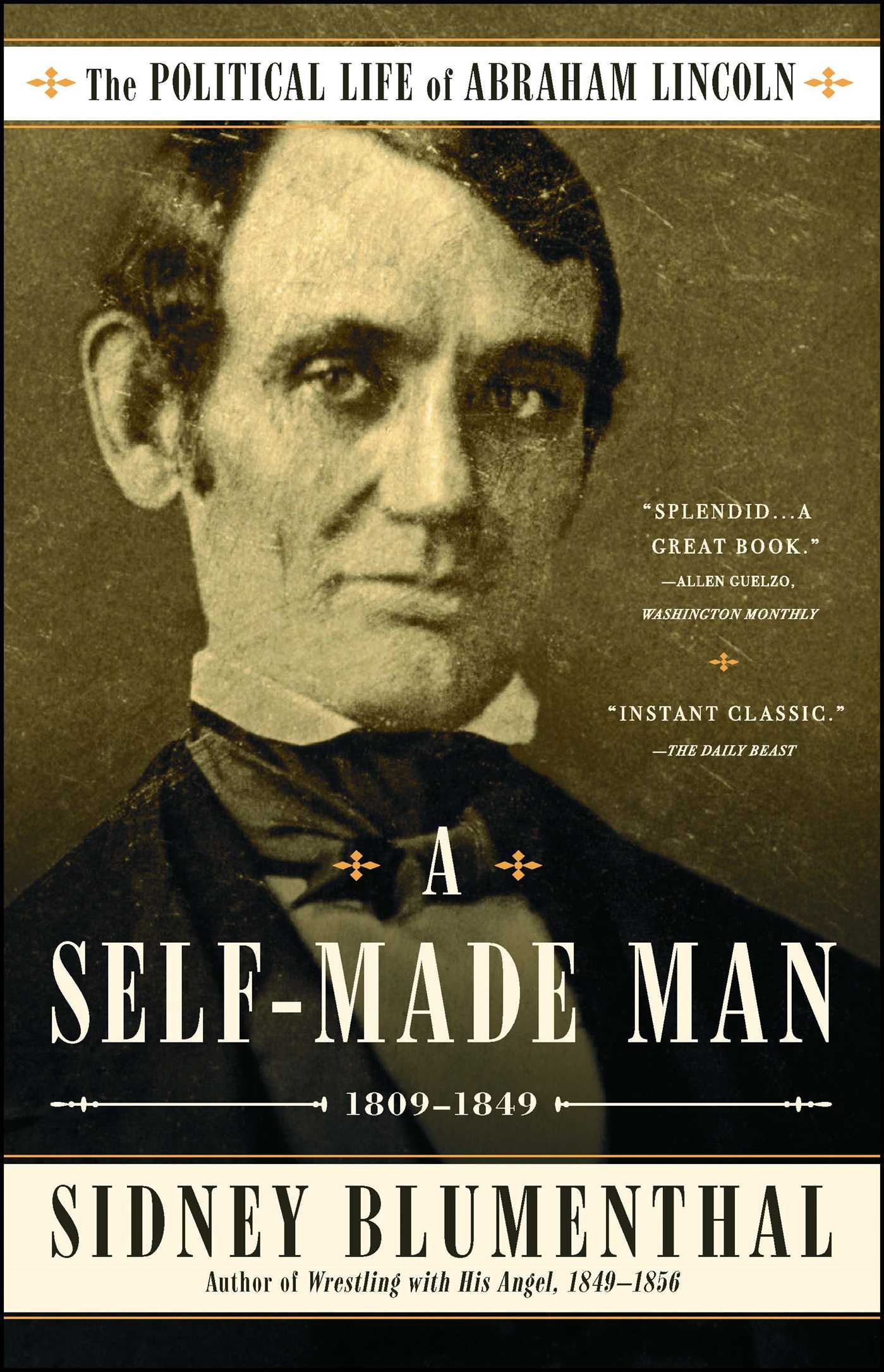 Self-Made Man: The Political Life of Abraham Lincoln Vol. I, 1809–1849