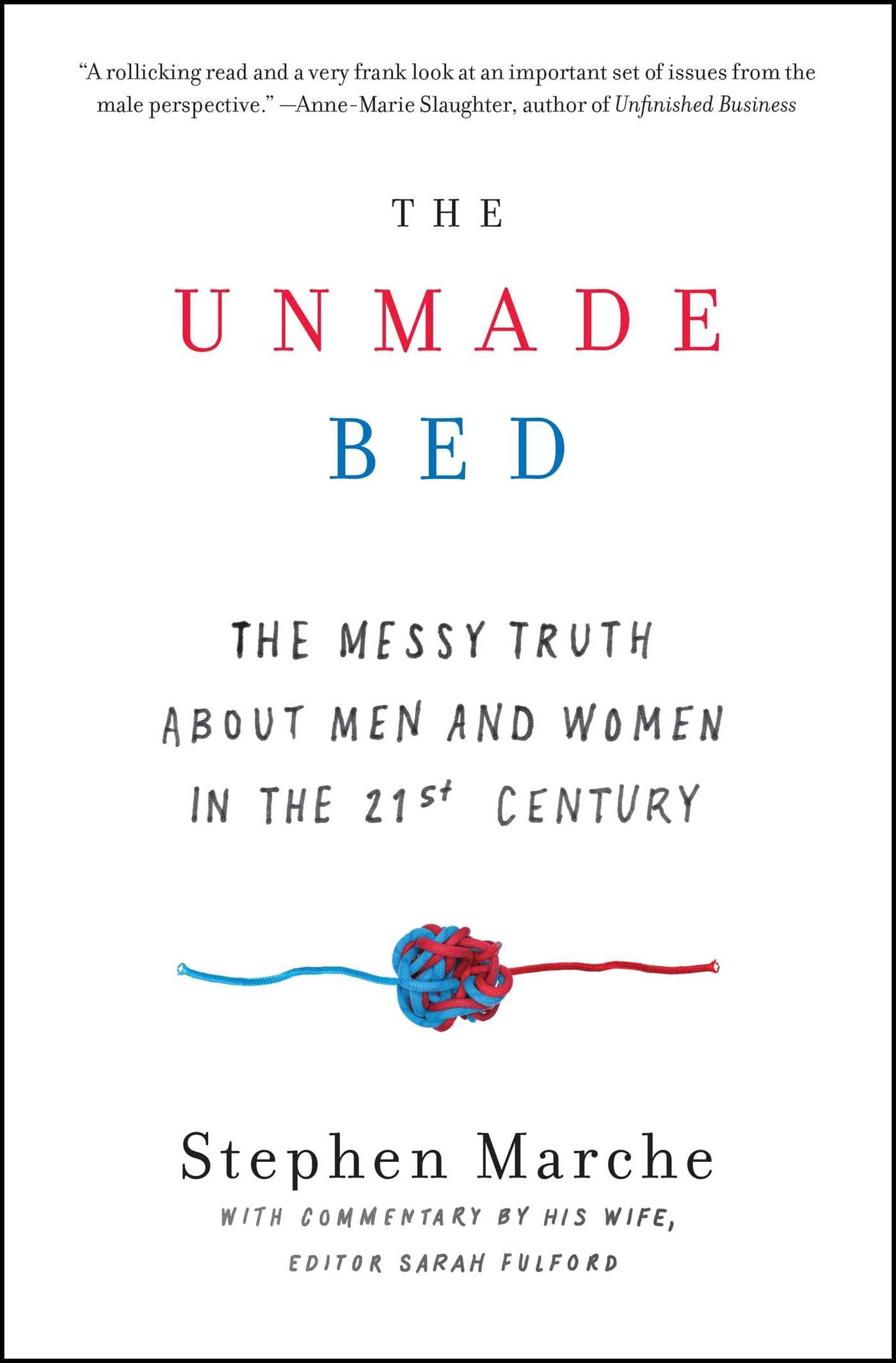 Unmade Bed: The Messy Truth about Men and Women in the 21st Century