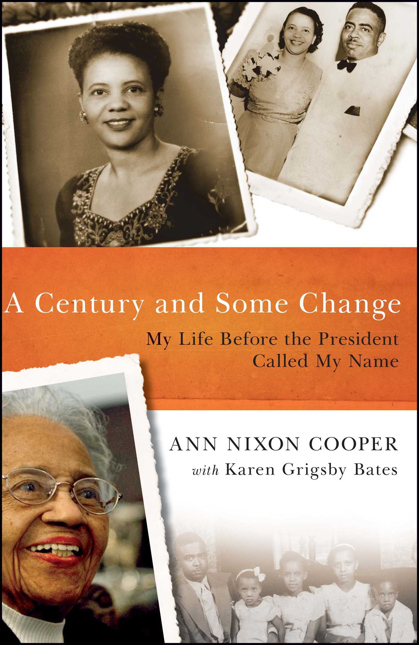 Century and Some Change: My Life Before the President Called My Name