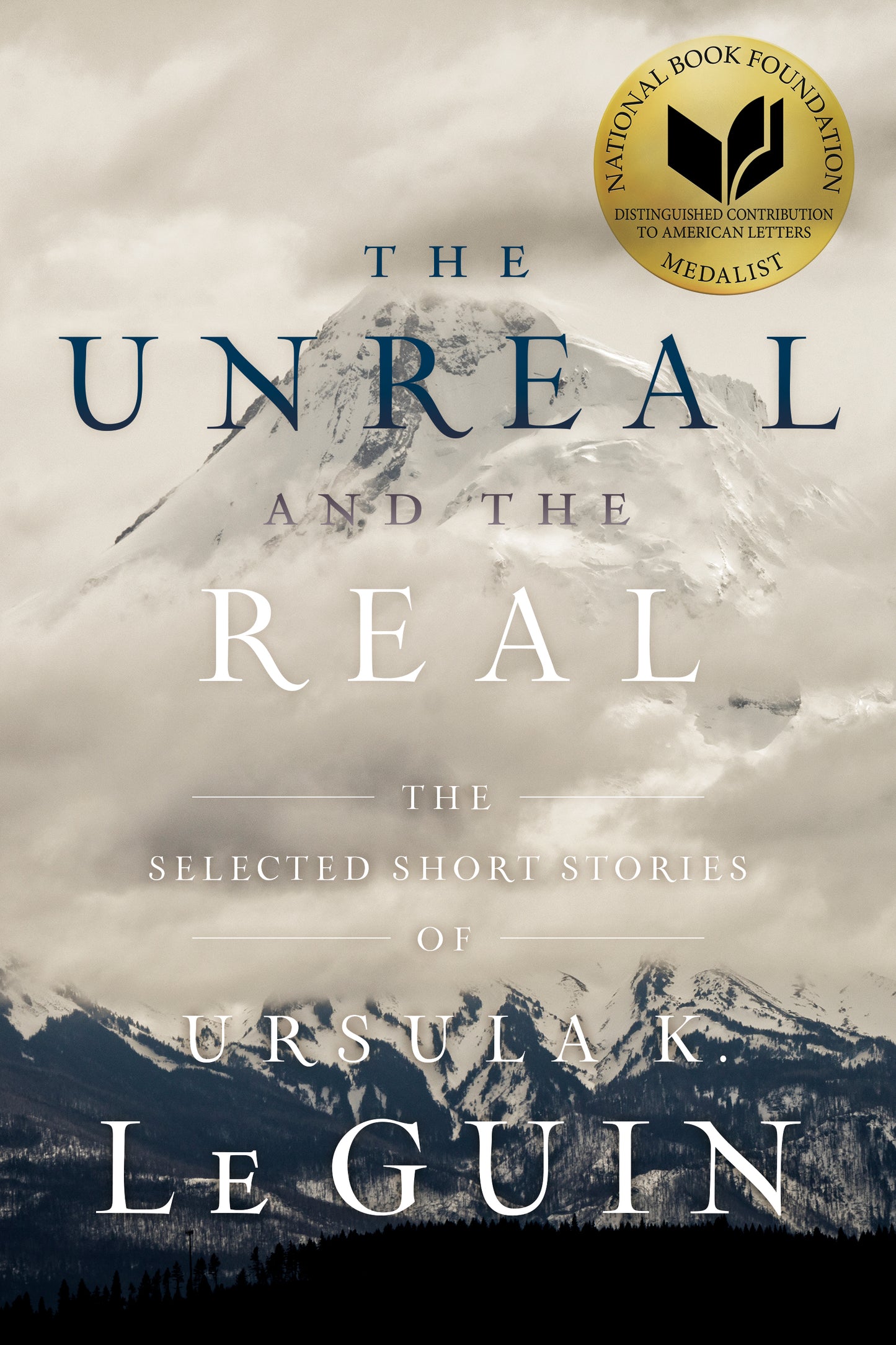 Unreal and the Real: The Selected Short Stories of Ursula K. Le Guin