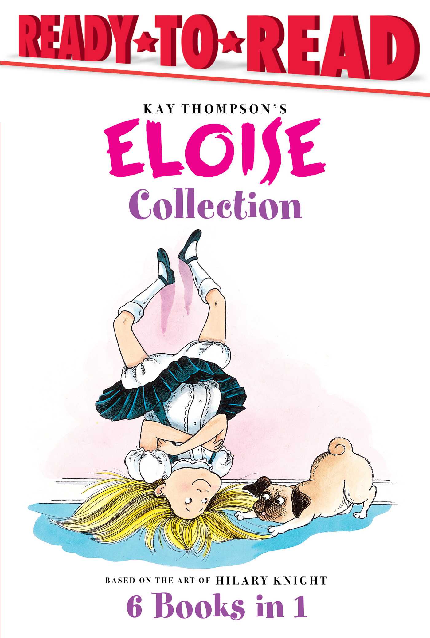 Eloise Collection: Eloise and the Very Secret Room; Eloise and the Dinosaurs; Eloise Has a Lesson; Eloise's New Bonnet; Eloise at the Wedding; Eloise Breaks Some Eggs