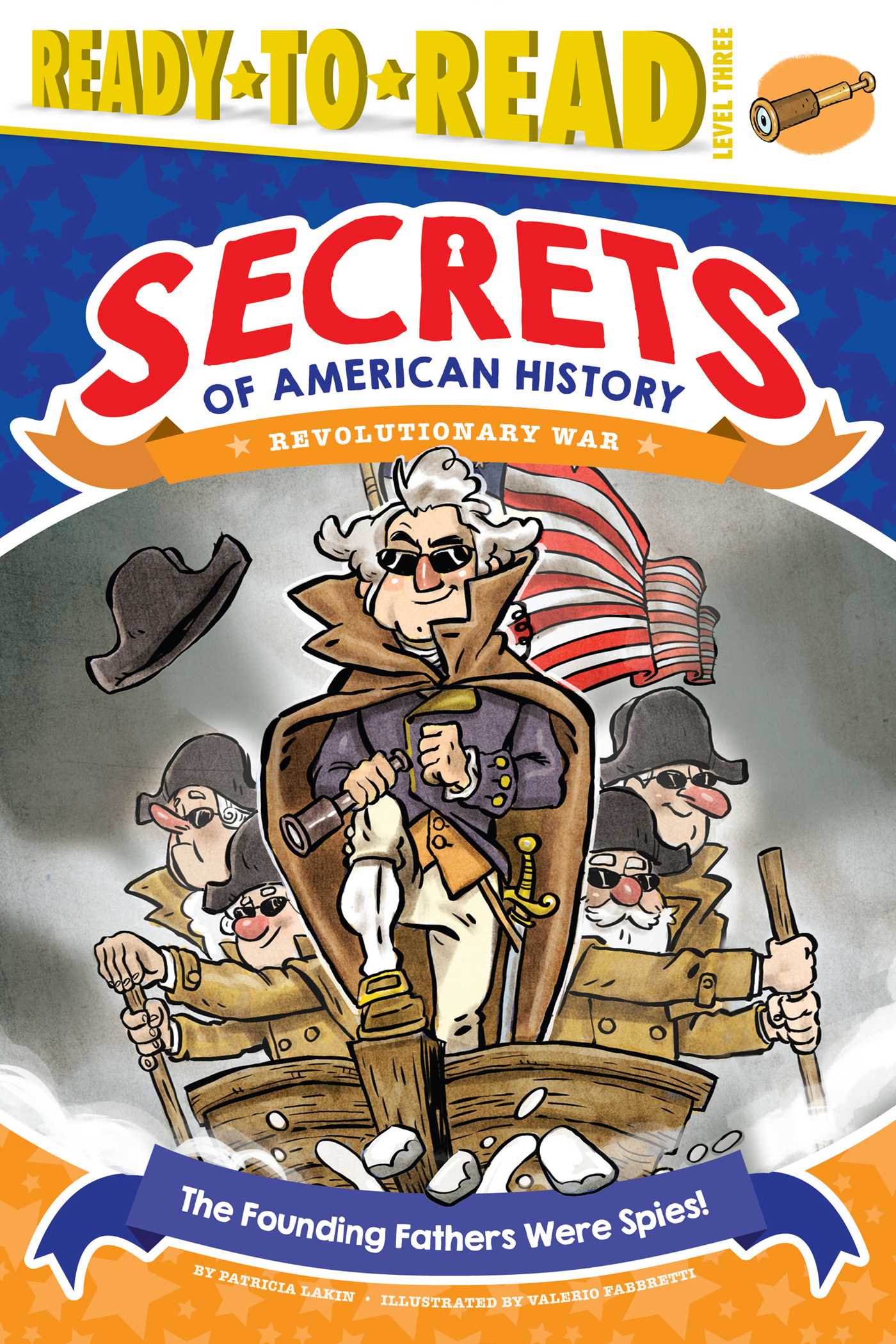 Founding Fathers Were Spies!: Revolutionary War (Ready-to-Read Level 3)