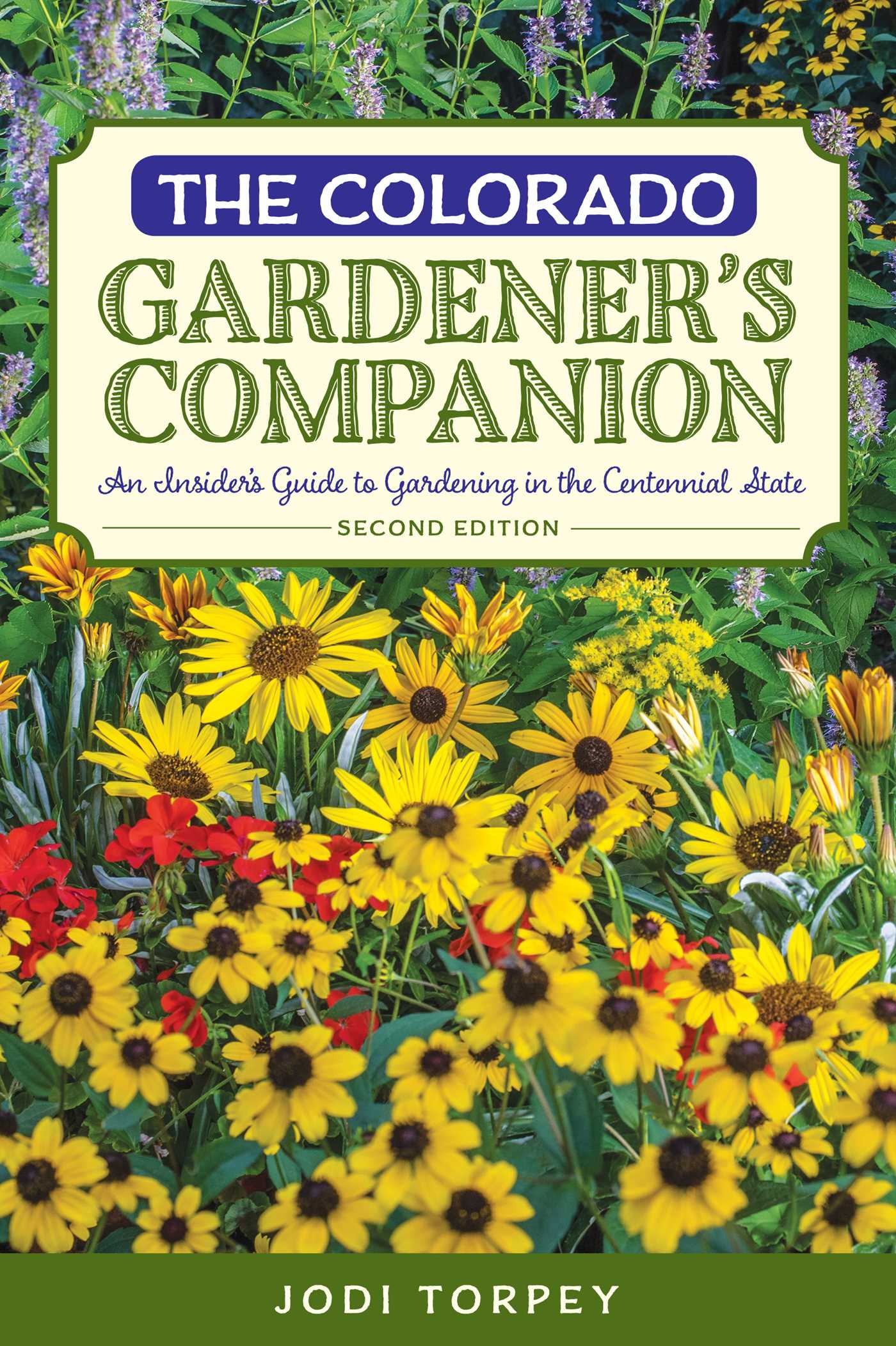 Colorado Gardener's Companion: An Insider's Guide to Gardening in the Centennial State
