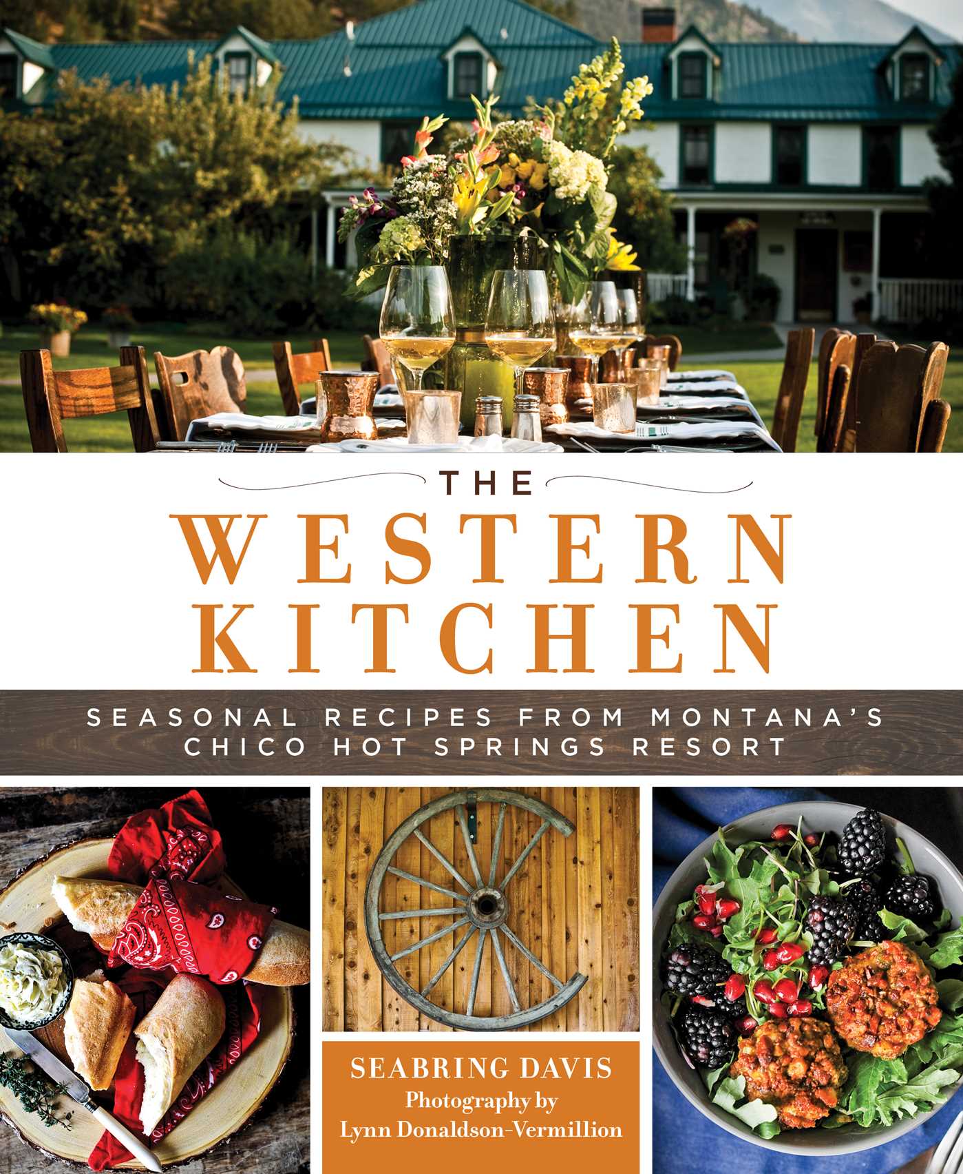 Western Kitchen: Seasonal Recipes from Montana's Chico Hot Springs Resort