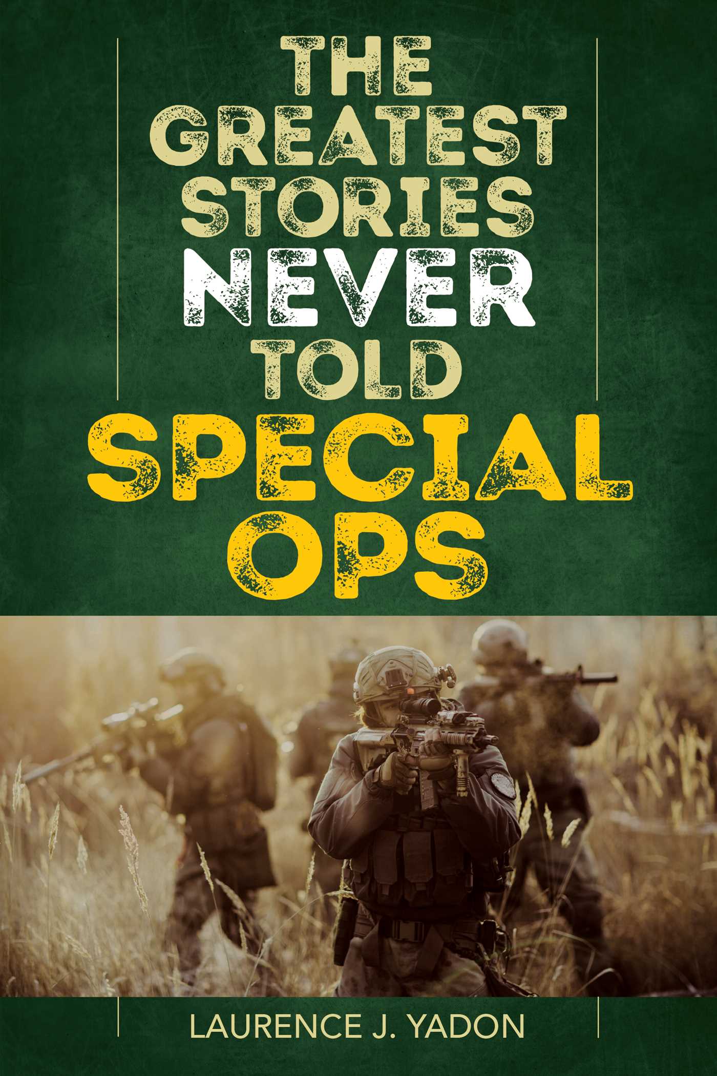 Greatest Stories Never Told: Special Ops