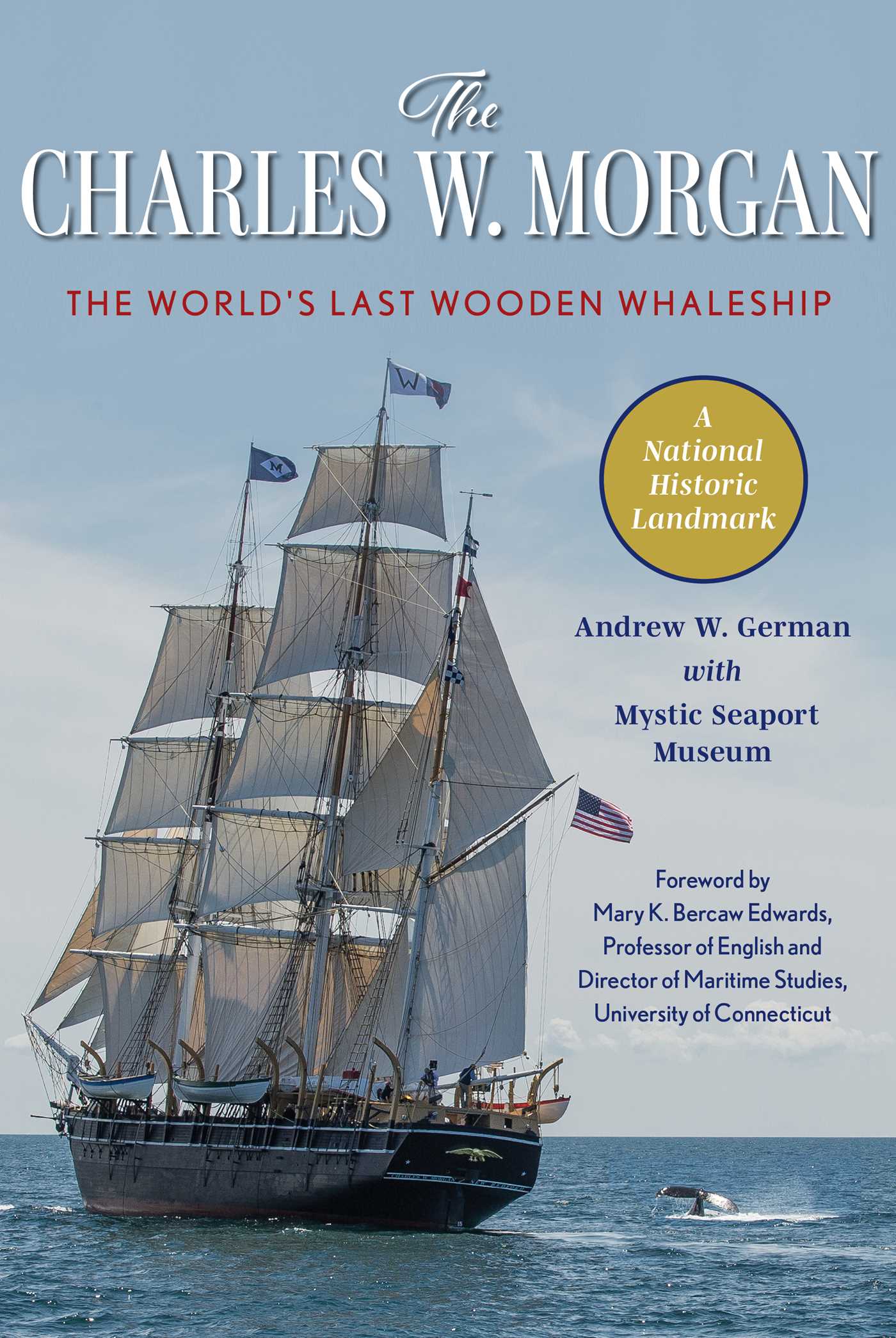 Charles W. Morgan: The World's Last Wooden Whaleship
